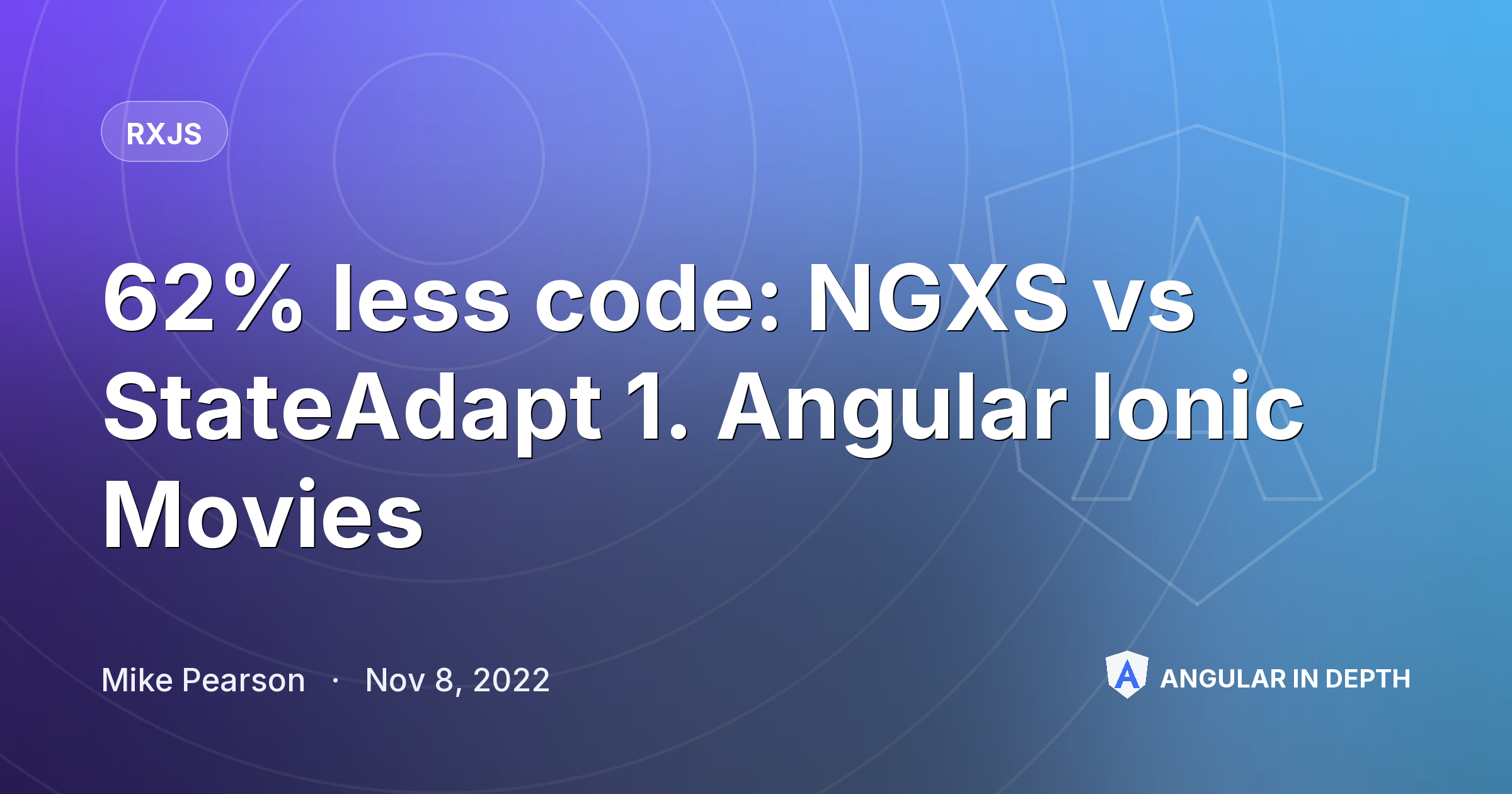 62% less code: NGXS vs StateAdapt 1. Angular Ionic Movies — RxJS article by Mike Pearson on Angular In Depth