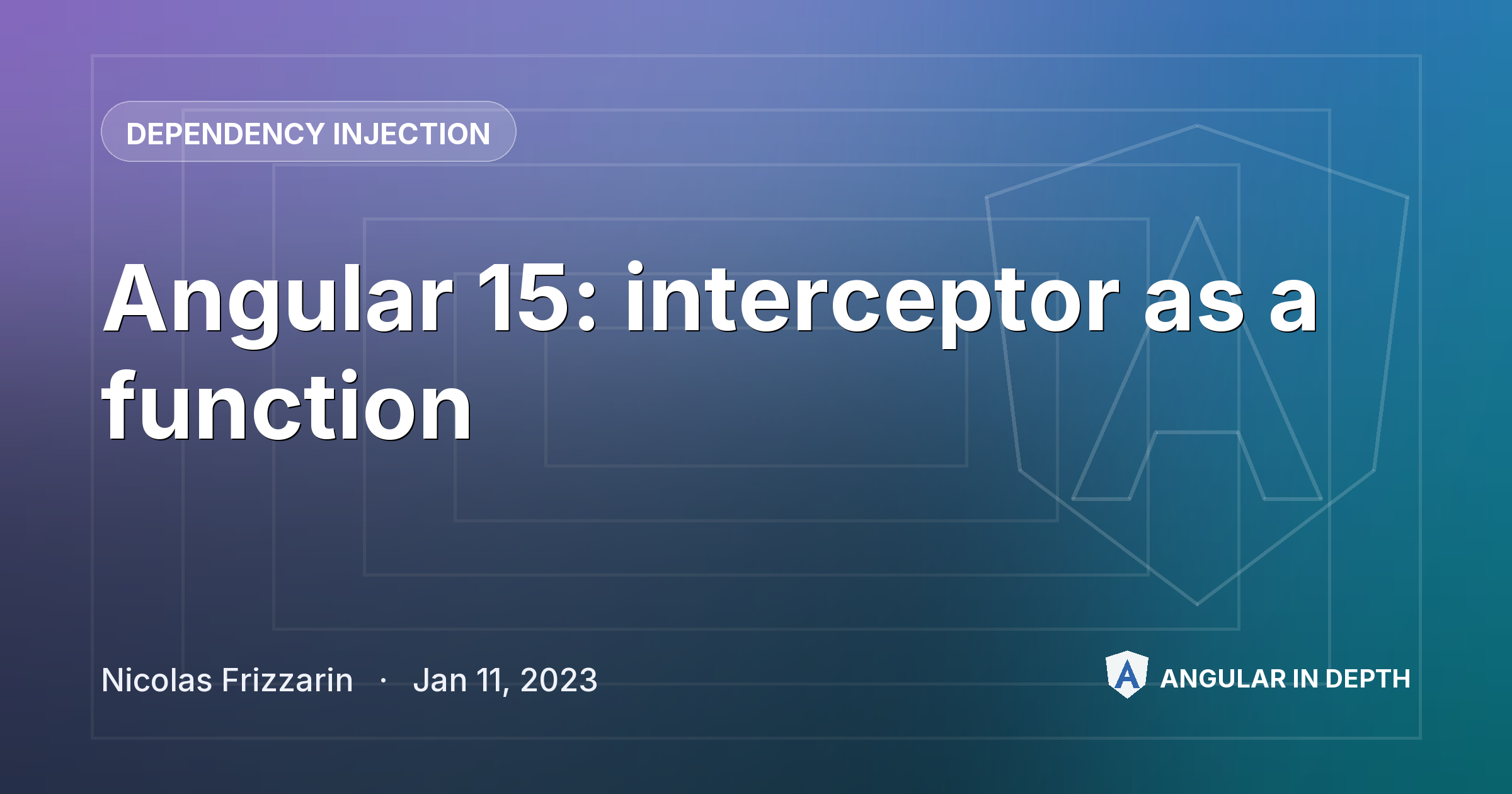 Angular 15: interceptor as a function — Dependency Injection article by Nicolas Frizzarin on Angular In Depth