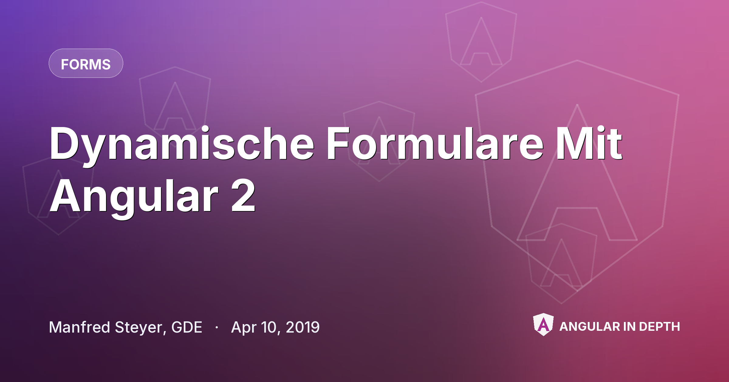 Dynamische Formulare Mit Angular 2 — Forms article by Manfred Steyer, GDE on Angular In Depth