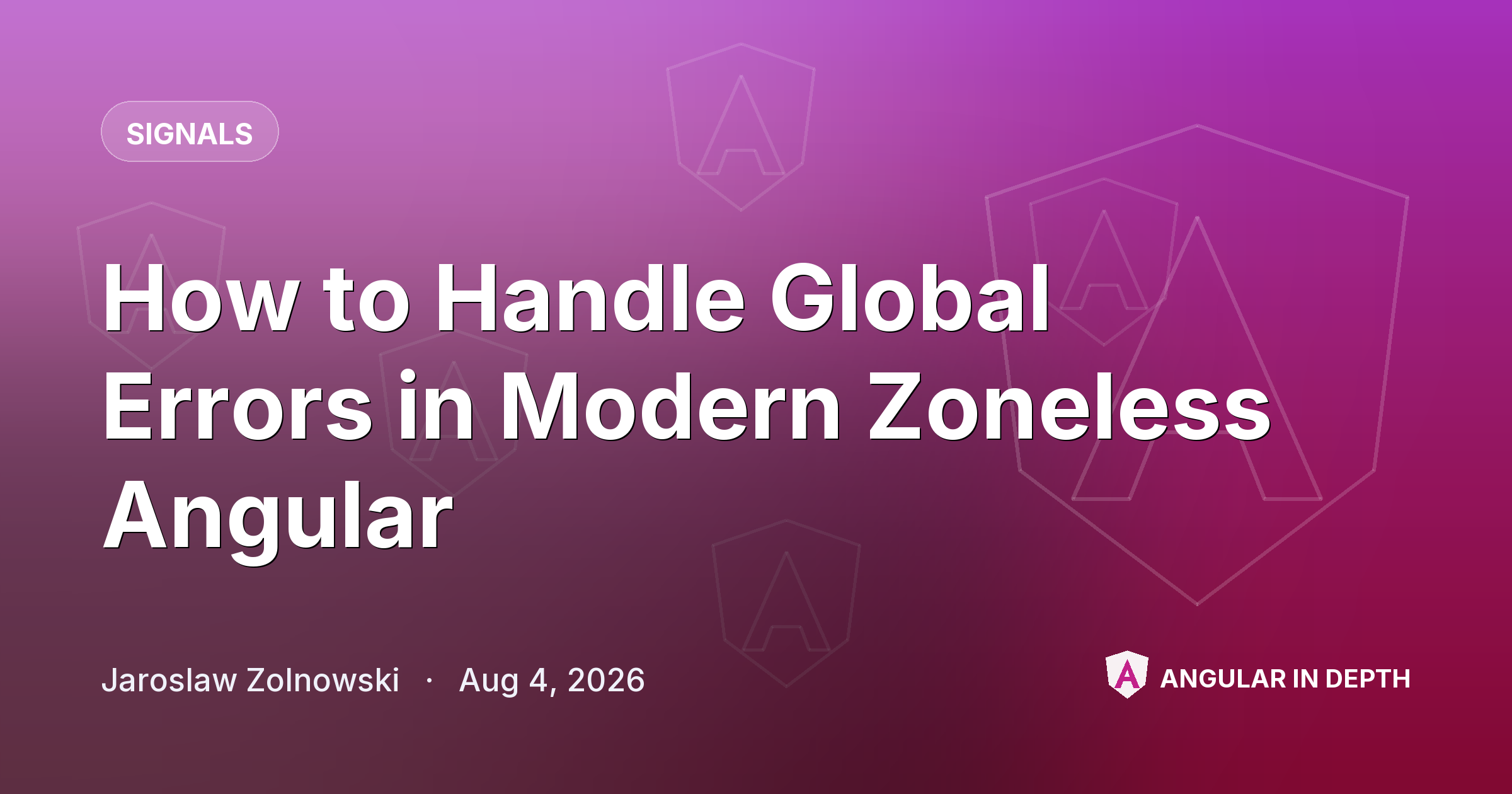 How to Handle Global Errors in Modern Zoneless Angular — Signals article by Jaroslaw Zolnowski on Angular In Depth
