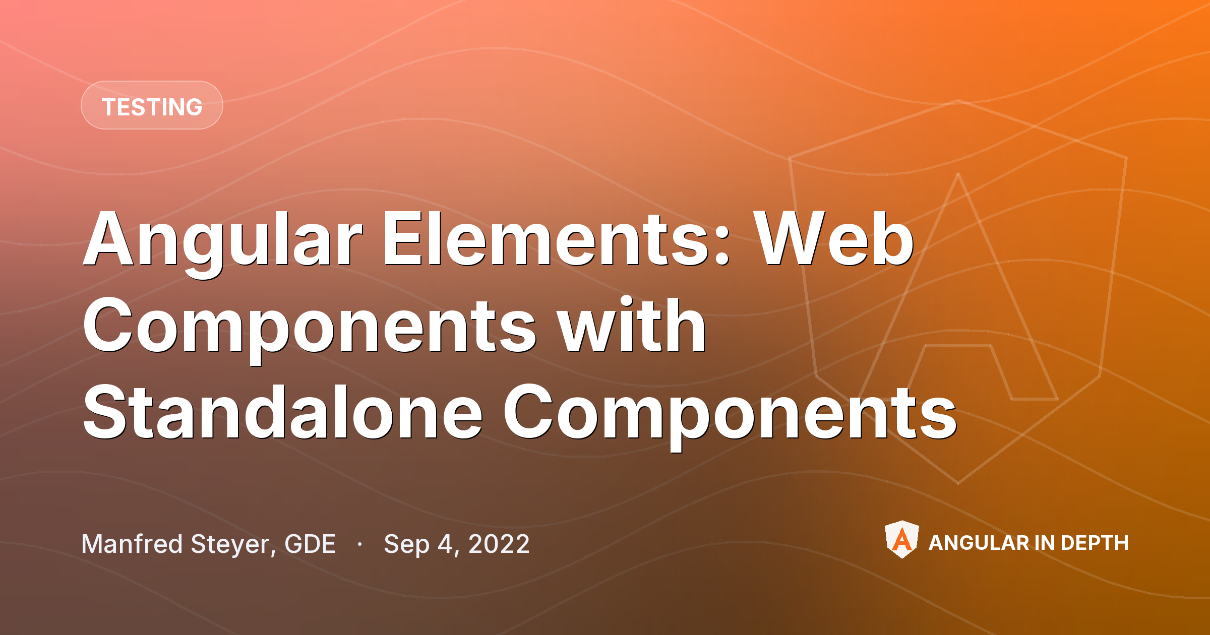 Angular Elements: Web Components with Standalone Components — Testing article by Manfred Steyer, GDE on Angular In Depth