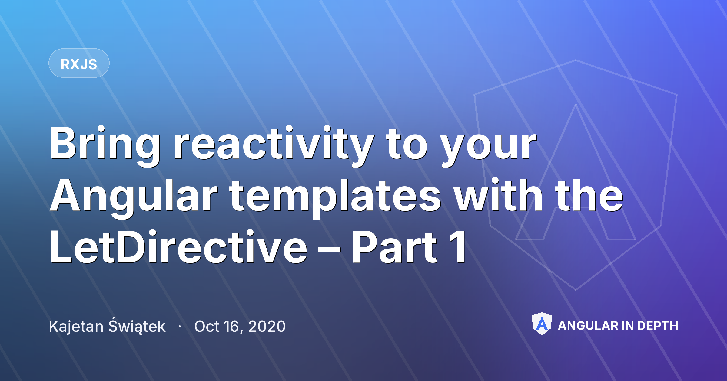 Bring reactivity to your Angular templates with the LetDirective – Part 1 — RxJS article by Kajetan Świątek on Angular In Depth