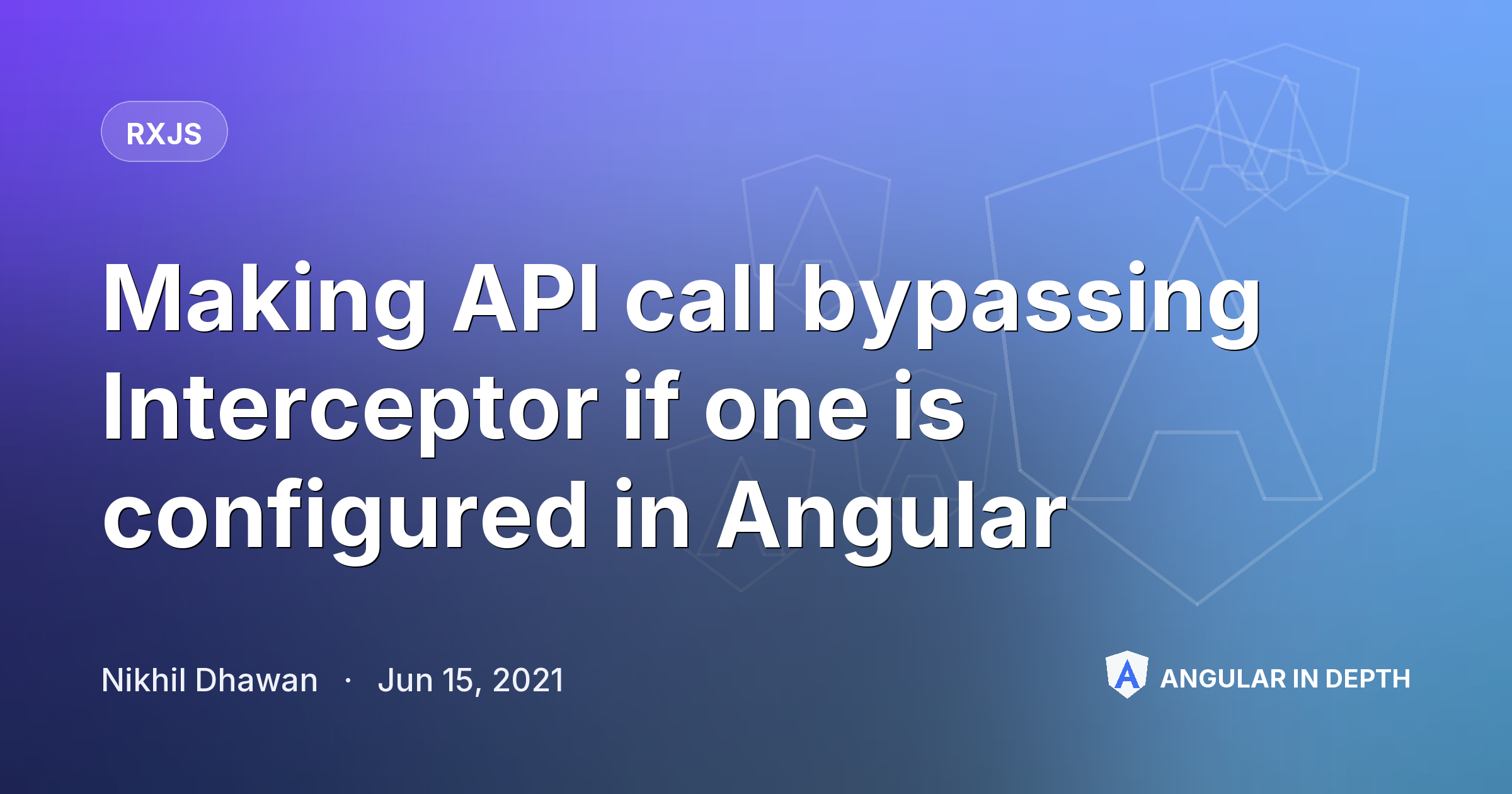 Making API call bypassing Interceptor if one is configured in Angular Making API call bypassing Interceptor if one is configured in Angular — RxJS article by Nikhil Dhawan on Angular In Depth