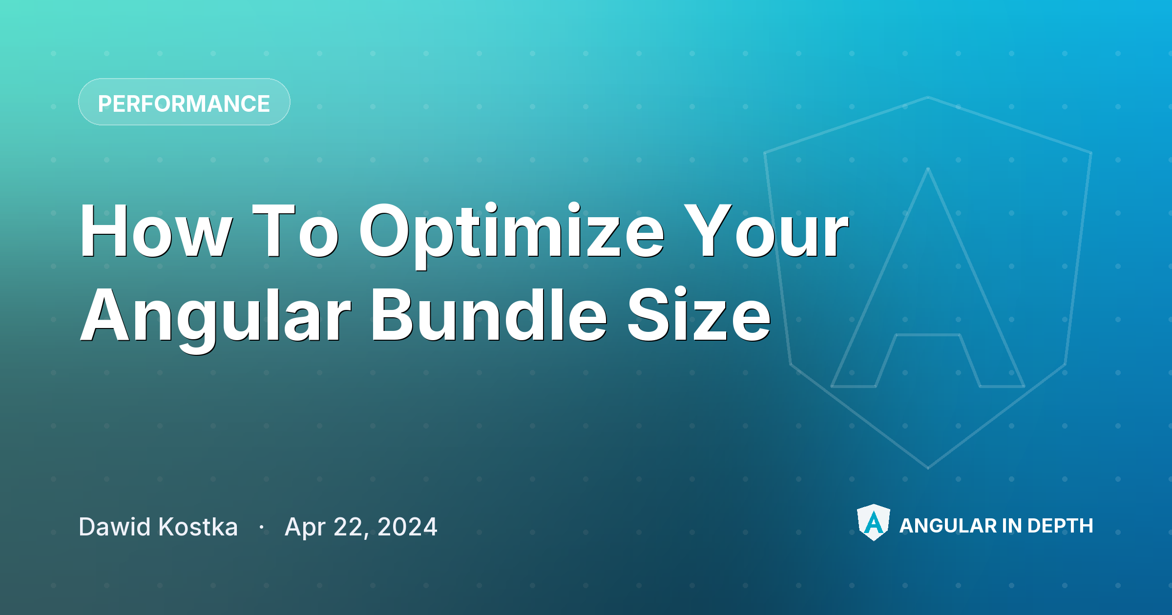 How To Optimize Your Angular Bundle Size — Performance article by Dawid Kostka on Angular In Depth