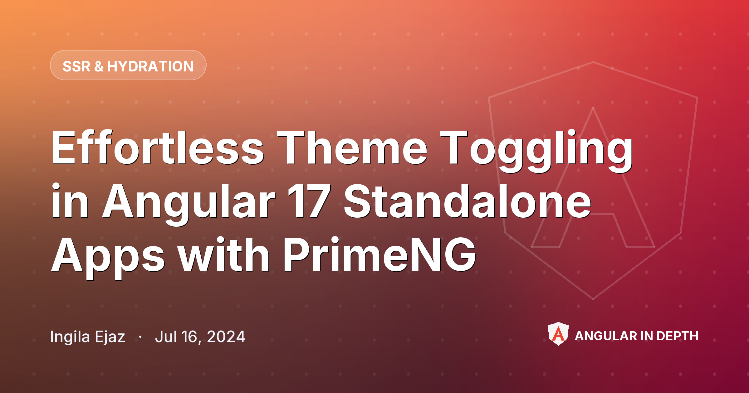 Effortless Theme Toggling in Angular 17 Standalone Apps with PrimeNG — SSR & Hydration article by Ingila Ejaz on Angular In Depth