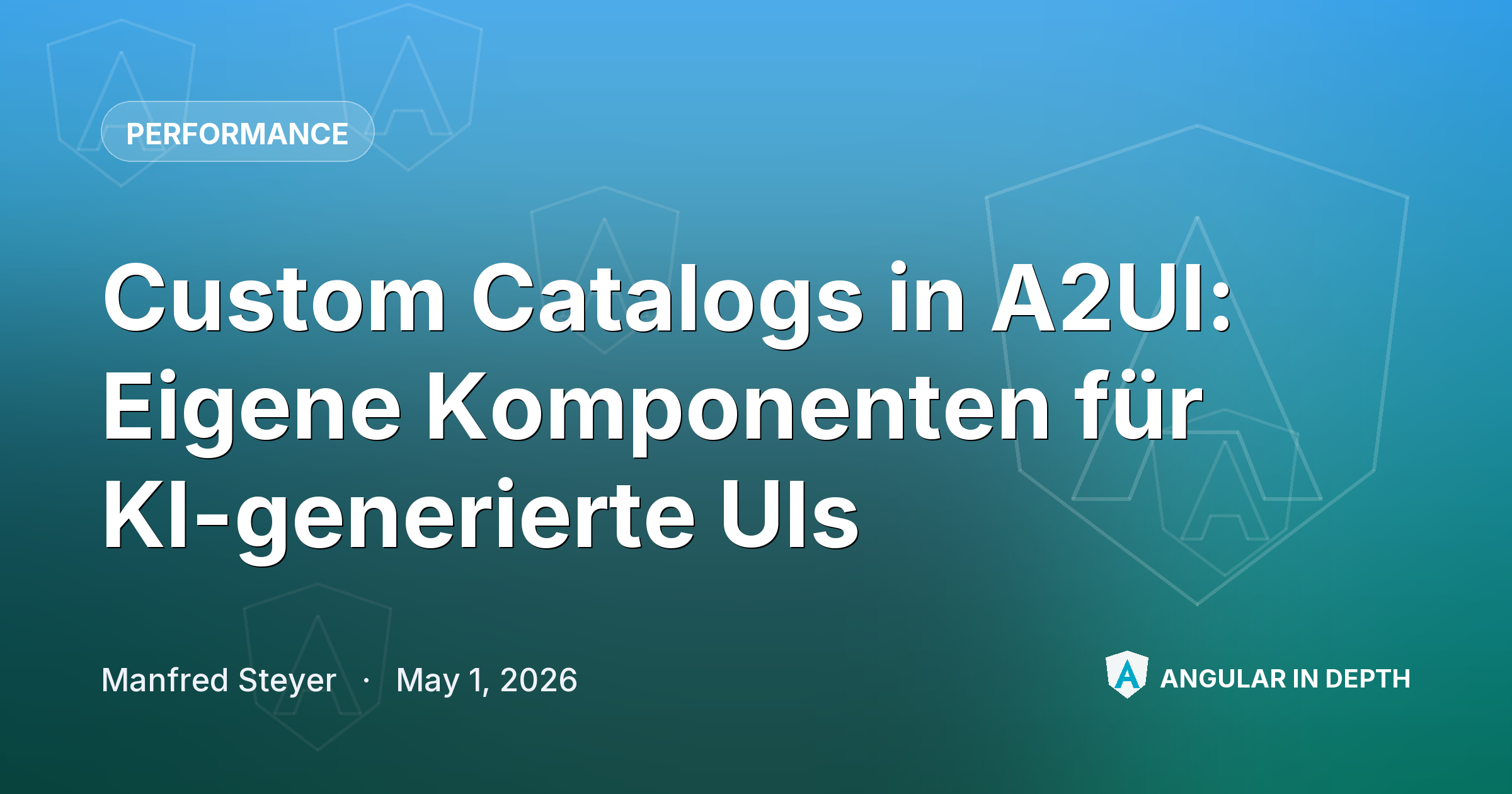 Custom Catalogs in A2UI: Eigene Komponenten für KI-generierte UIs — Performance article by Manfred Steyer on Angular In Depth