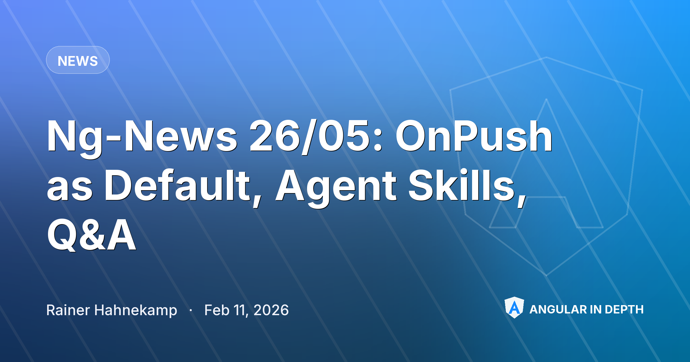 Ng-News 26/05: OnPush as Default, Agent Skills, Q&A — News article by Rainer Hahnekamp on Angular In Depth
