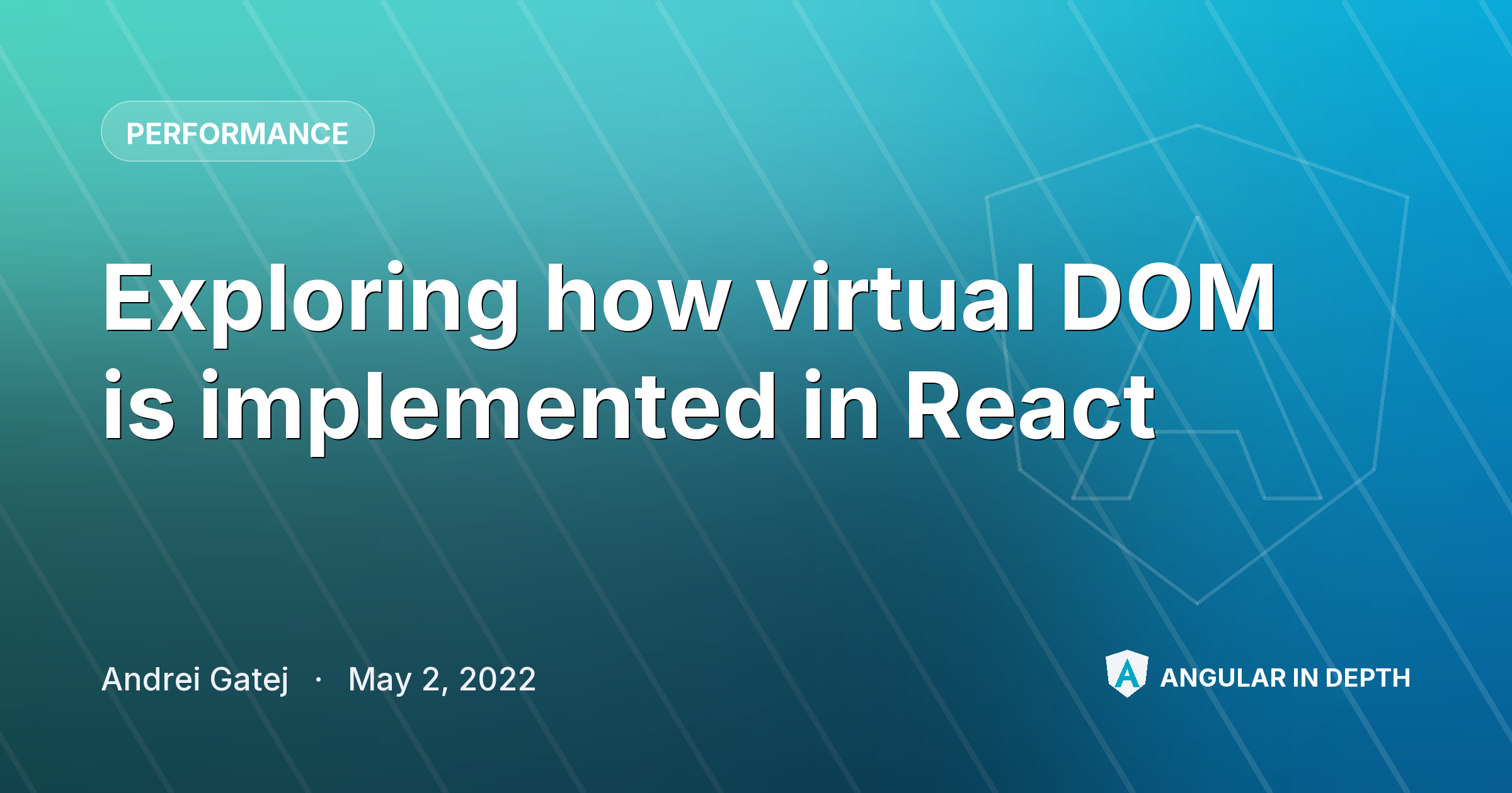 Exploring how virtual DOM is implemented in React — Performance article by Andrei Gatej on Angular In Depth