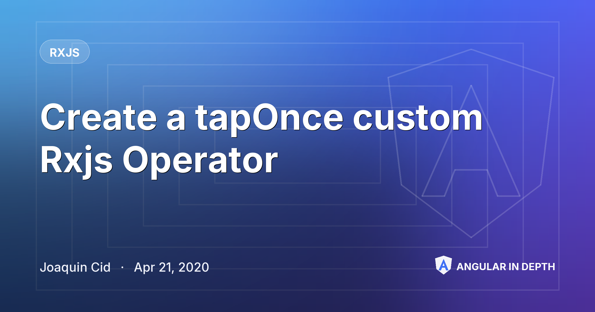 Create a tapOnce custom Rxjs Operator — RxJS article by Joaquin Cid on Angular In Depth