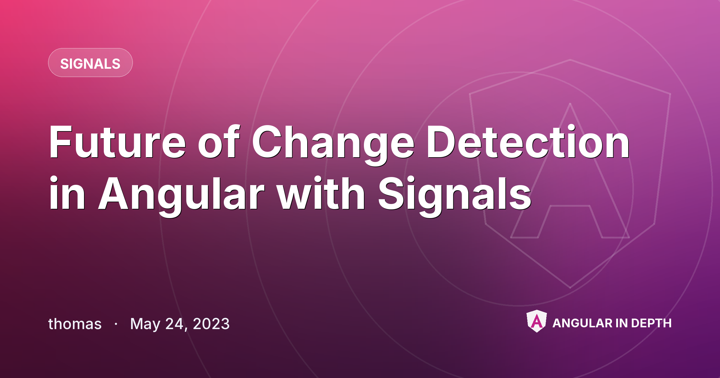 Future of Change Detection in Angular with Signals Future of Change Detection in Angular with Signals — Signals article by thomas on Angular In Depth