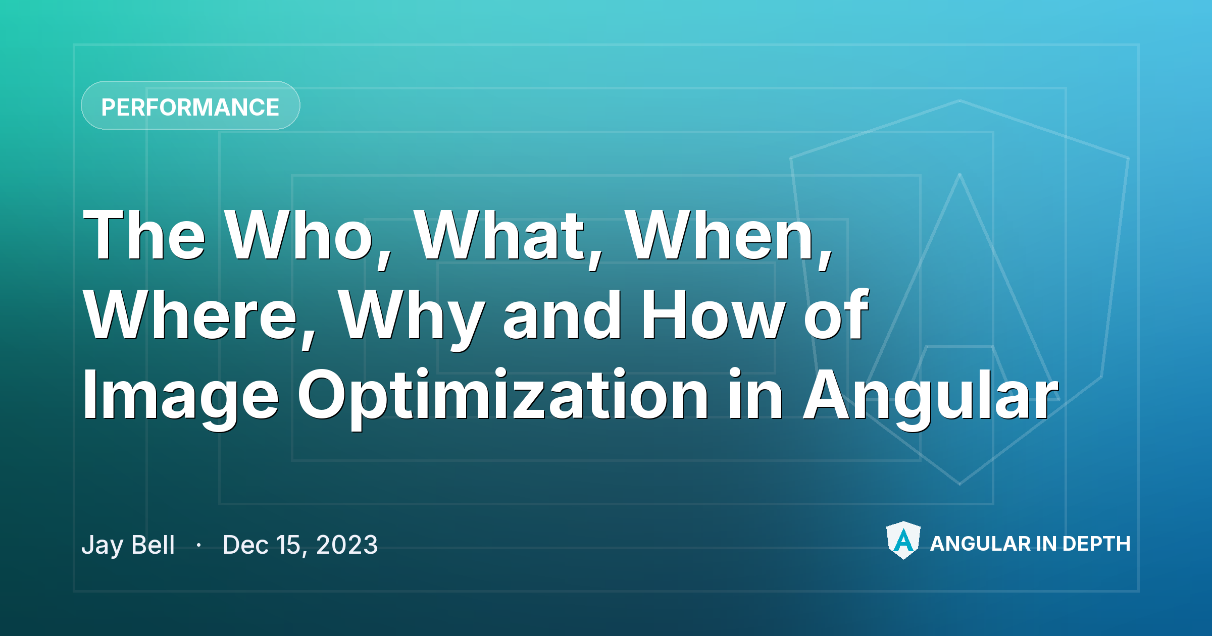 The Who, What, When, Where, Why and How of Image Optimization in Angular — Performance article by Jay Bell on Angular In Depth