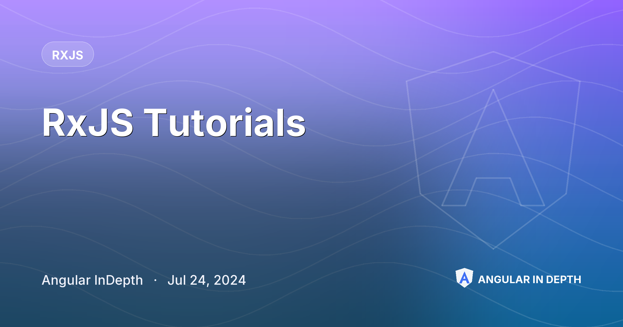 RxJS Tutorials — RxJS article by Angular InDepth on Angular In Depth