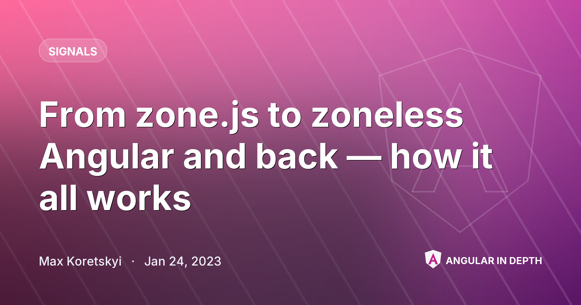 From zone.js to zoneless Angular and back — how it all works From zone.js to zoneless Angular and back — how it all works — Signals article by Max Koretskyi on Angular In Depth