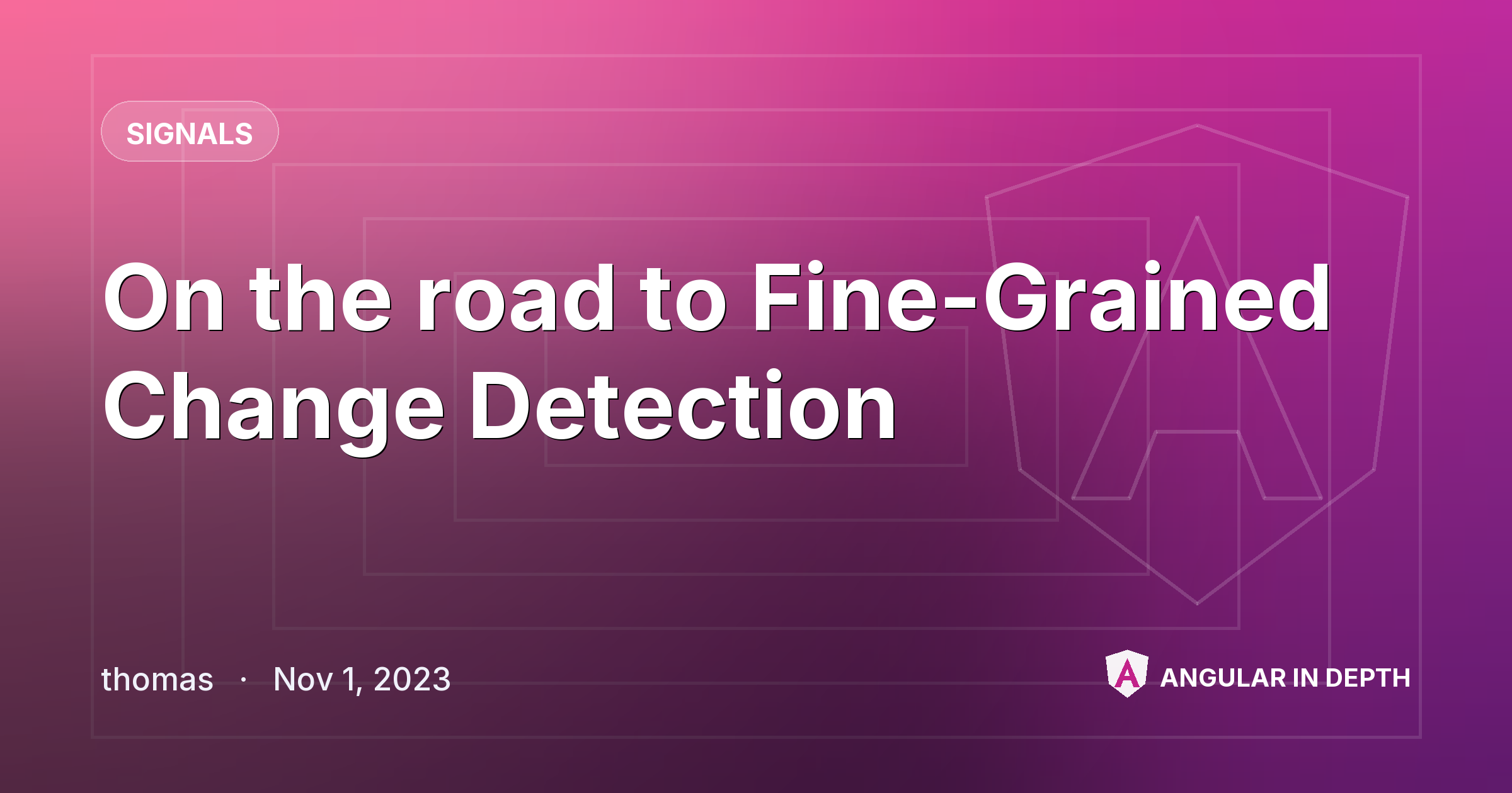 On the road to Fine-Grained Change Detection On the road to Fine-Grained Change Detection — Signals article by thomas on Angular In Depth