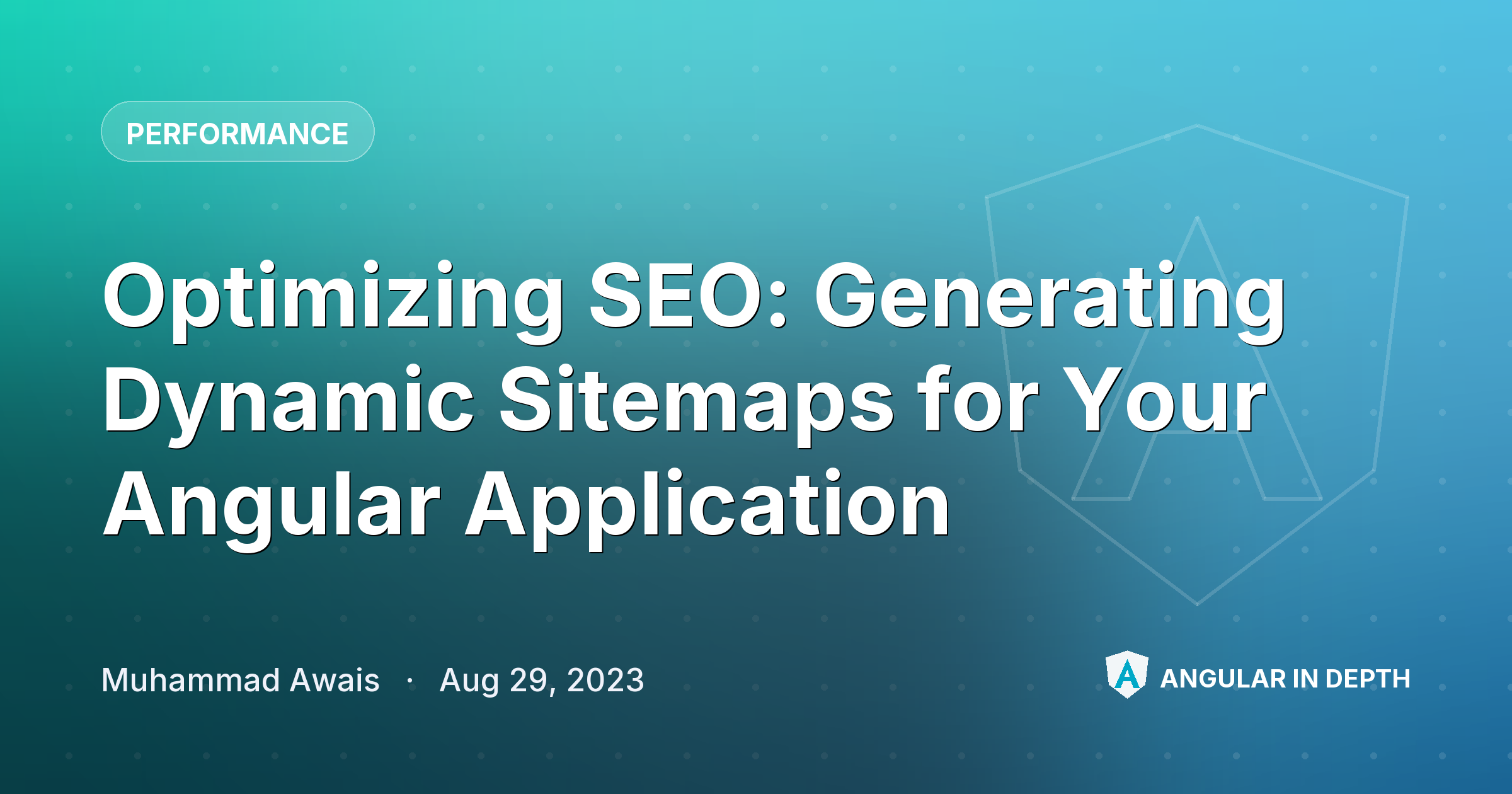 Optimizing SEO: Generating Dynamic Sitemaps for Your Angular Application — Performance article by Muhammad Awais on Angular In Depth
