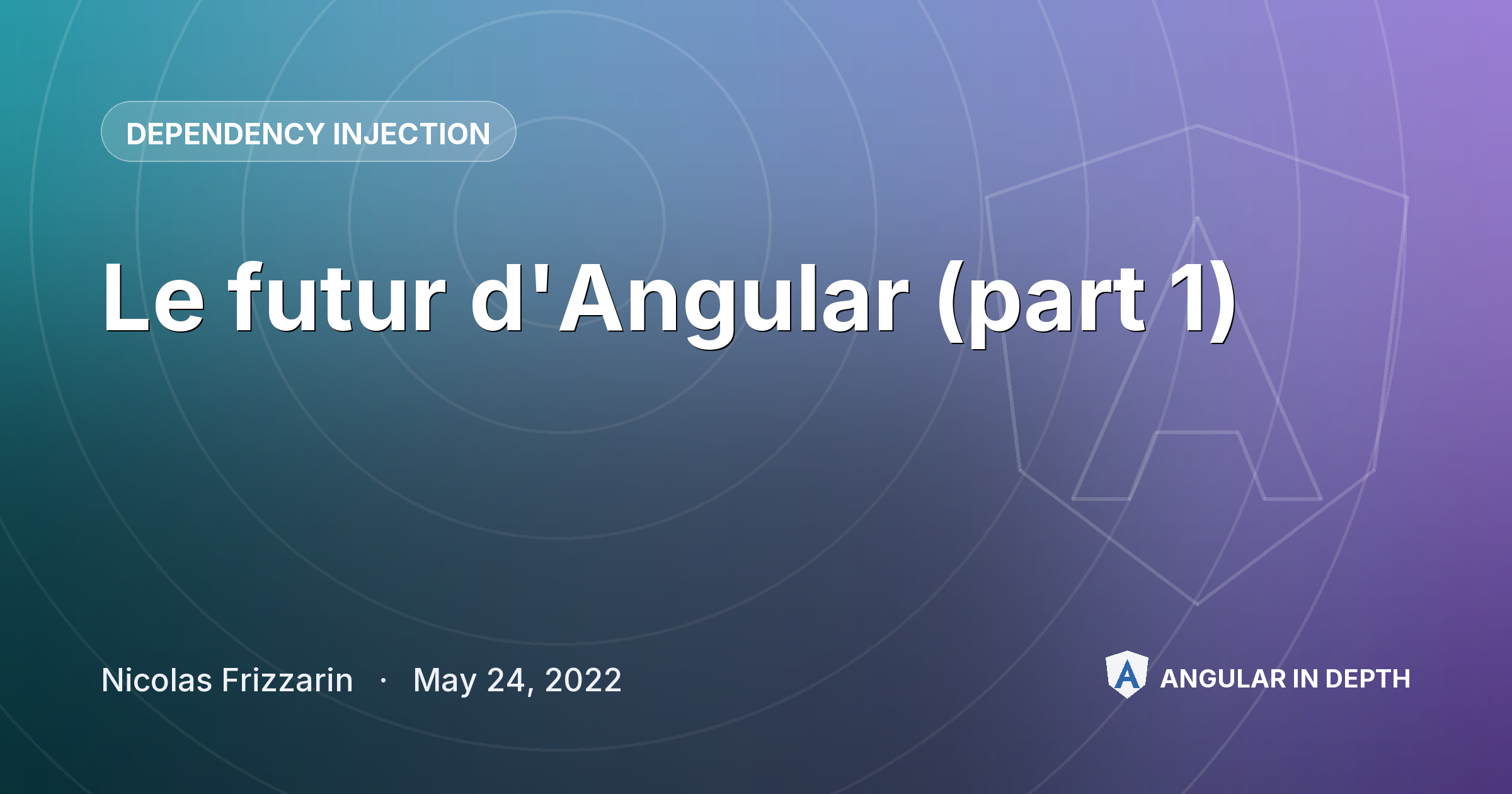 Le futur d'Angular (part 1) — Dependency Injection article by Nicolas Frizzarin on Angular In Depth