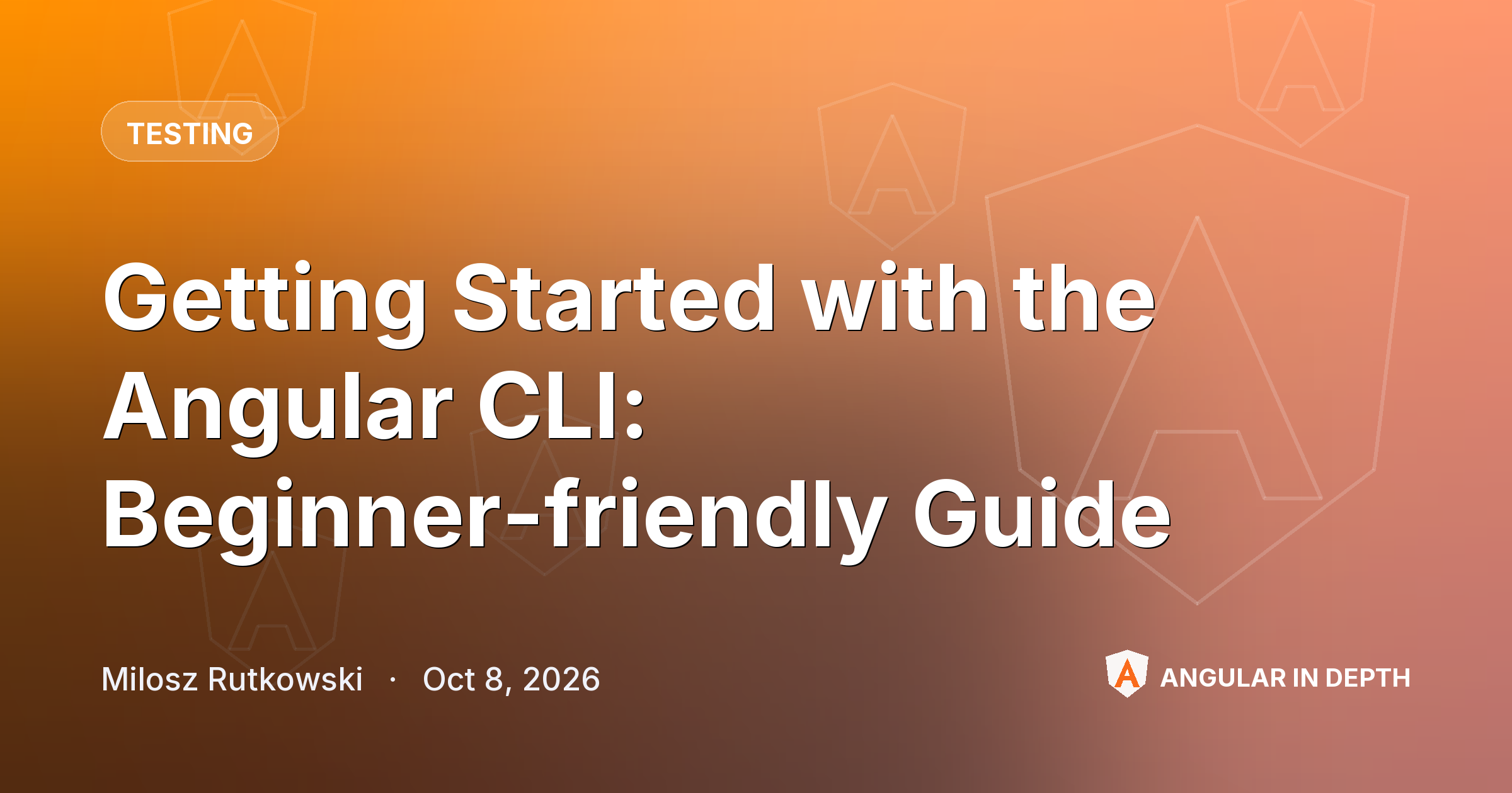Getting Started with the Angular CLI: Beginner-friendly Guide — Testing article by Milosz Rutkowski on Angular In Depth