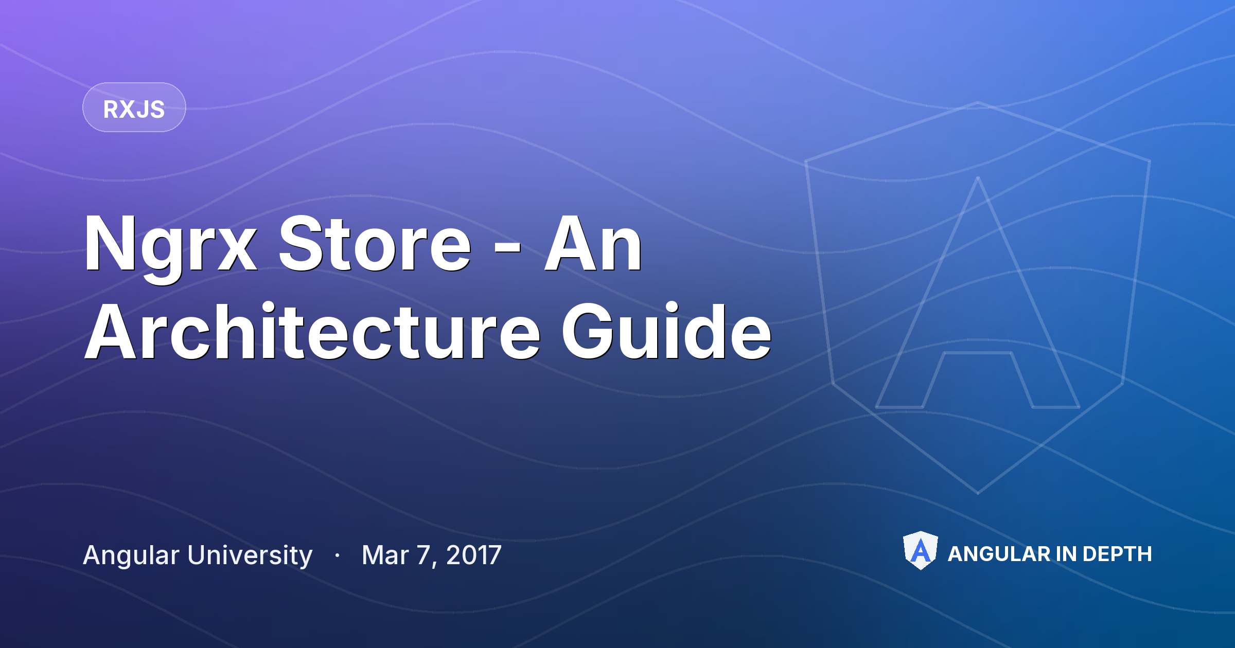 Ngrx Store - An Architecture Guide — RxJS article by Angular University on Angular In Depth