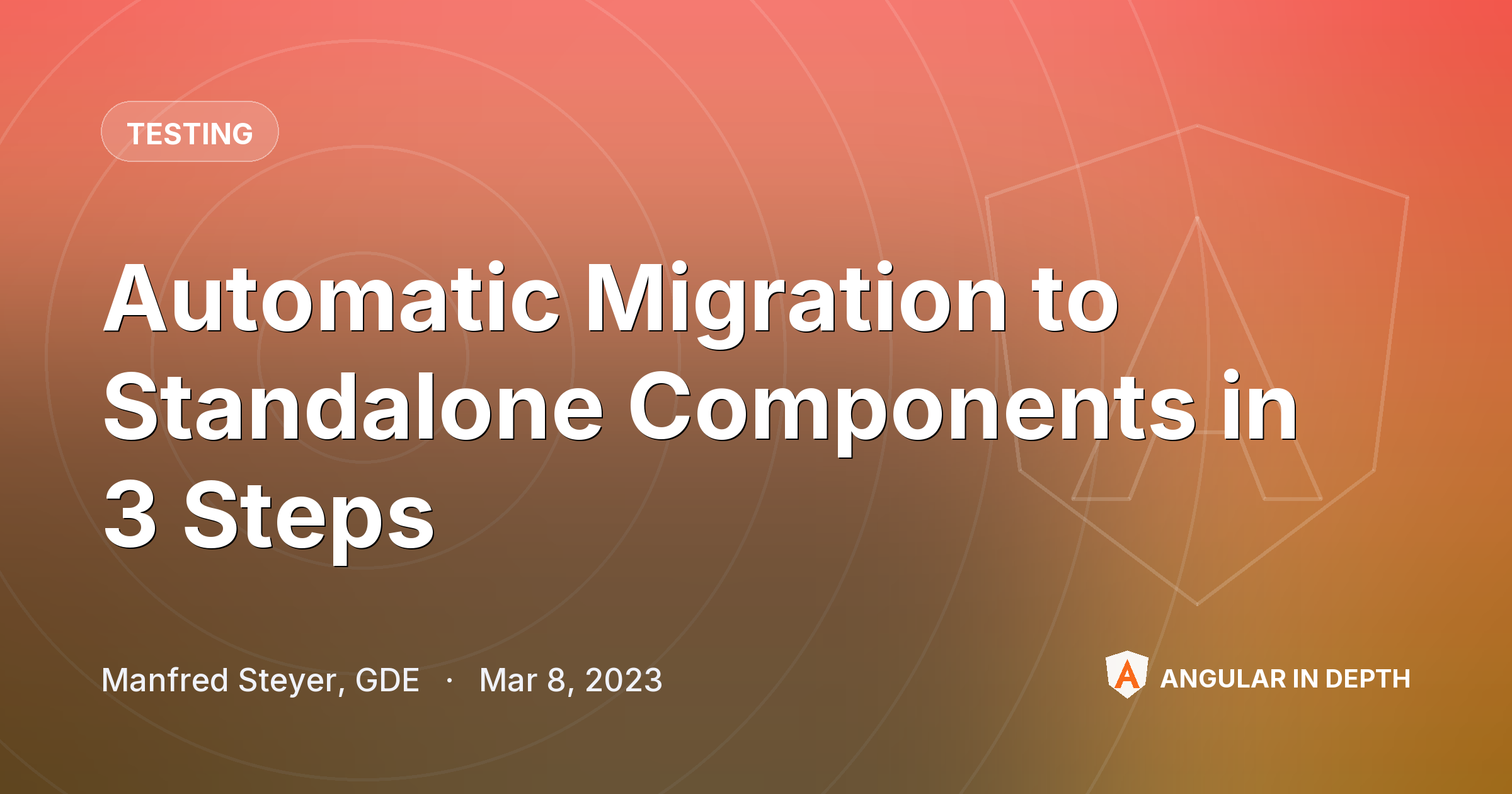 Automatic Migration to Standalone Components in 3 Steps Automatic Migration to Standalone Components in 3 Steps — Testing article by Manfred Steyer, GDE on Angular In Depth