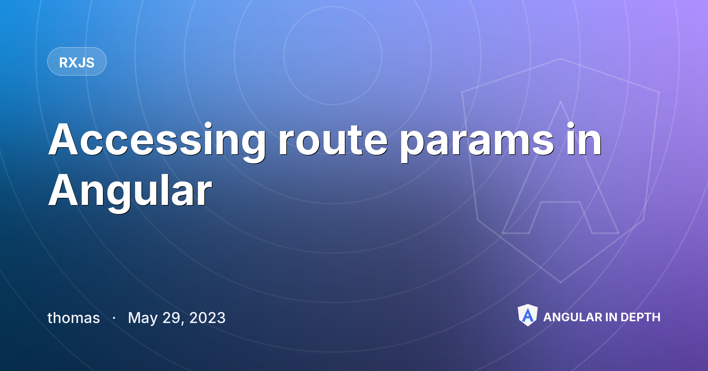 Accessing route params in Angular — RxJS article by thomas on Angular In Depth