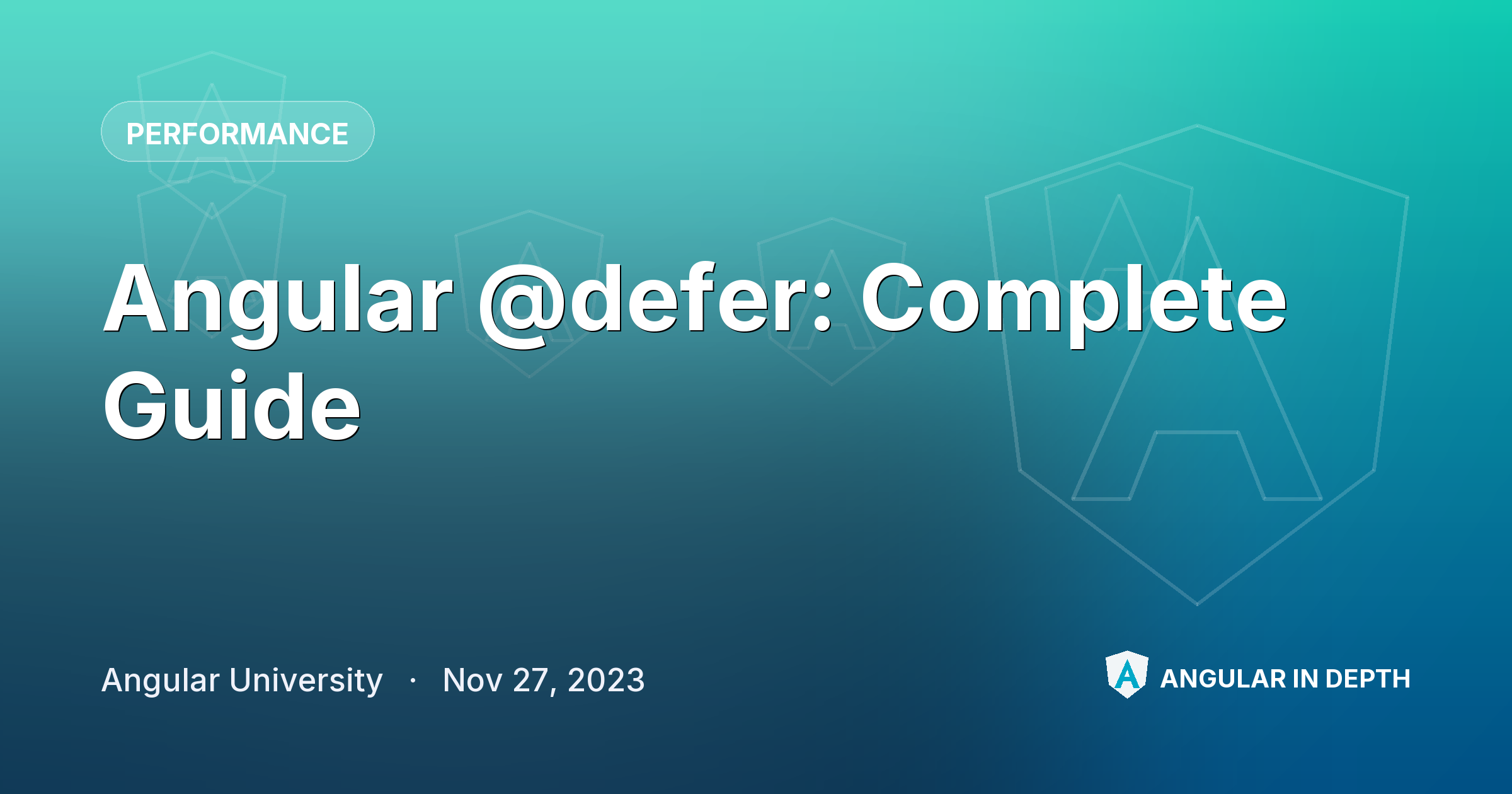 Angular @defer: Complete Guide — Performance article by Angular University on Angular In Depth