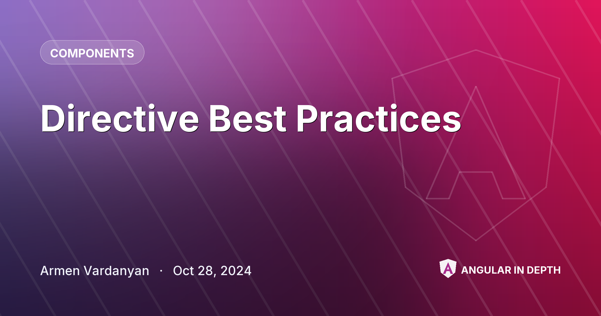 Directive Best Practices — Components article by Armen Vardanyan on Angular In Depth