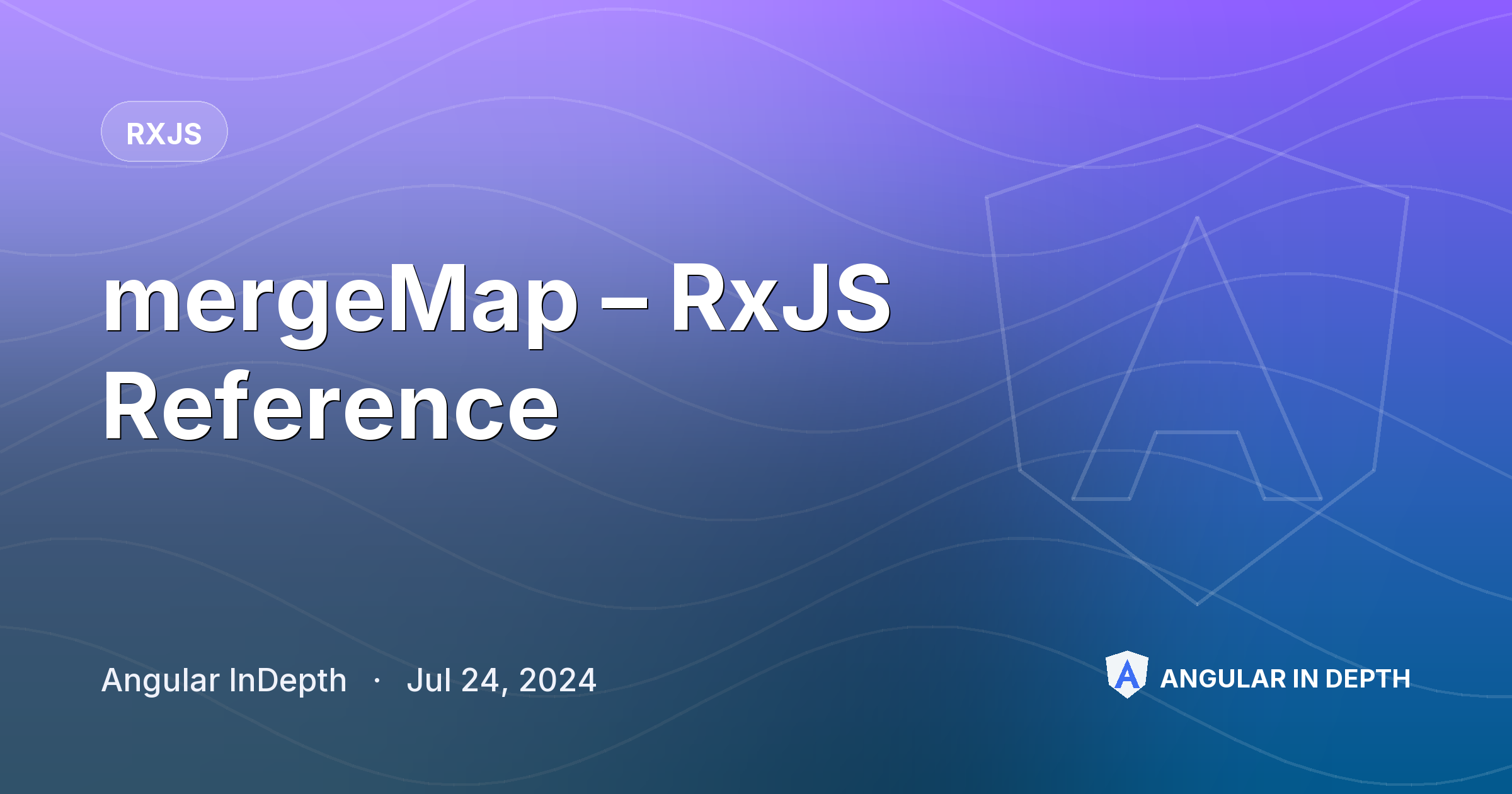mergeMap – RxJS Reference — RxJS article by Angular InDepth on Angular In Depth