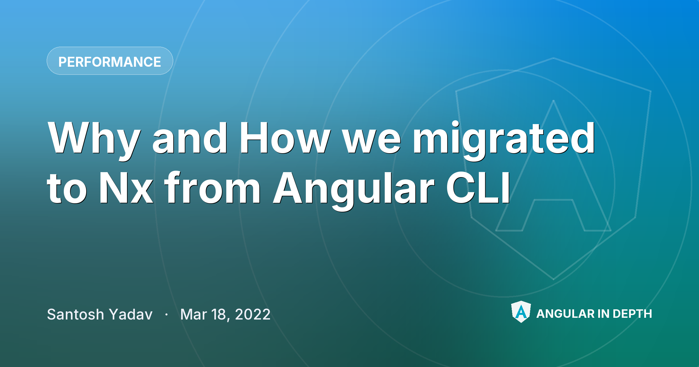 Why and How we migrated to Nx from Angular CLI — Performance article by Santosh Yadav on Angular In Depth