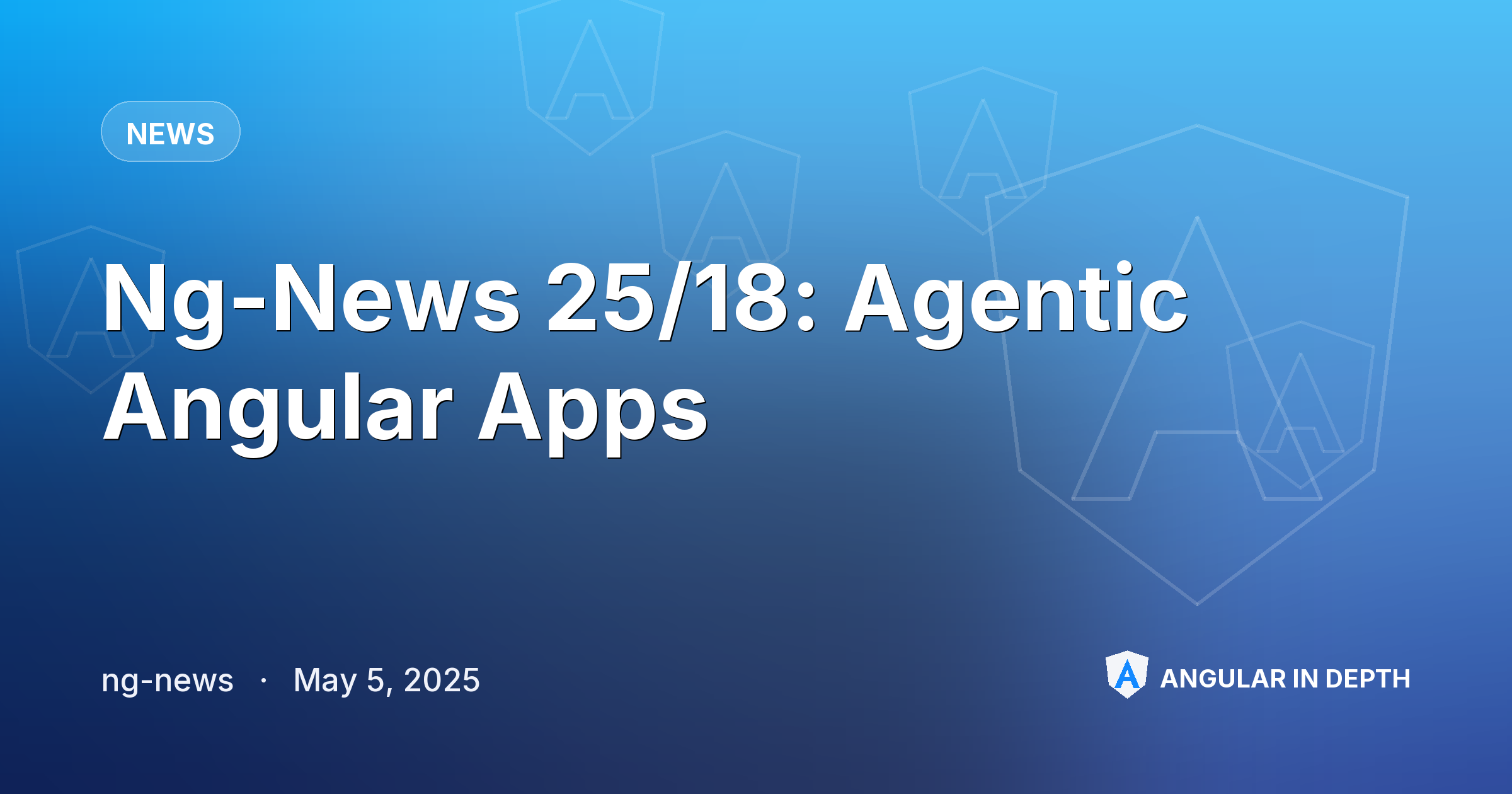 Ng-News 25/18: Agentic Angular Apps — News article by ng-news on Angular In Depth
