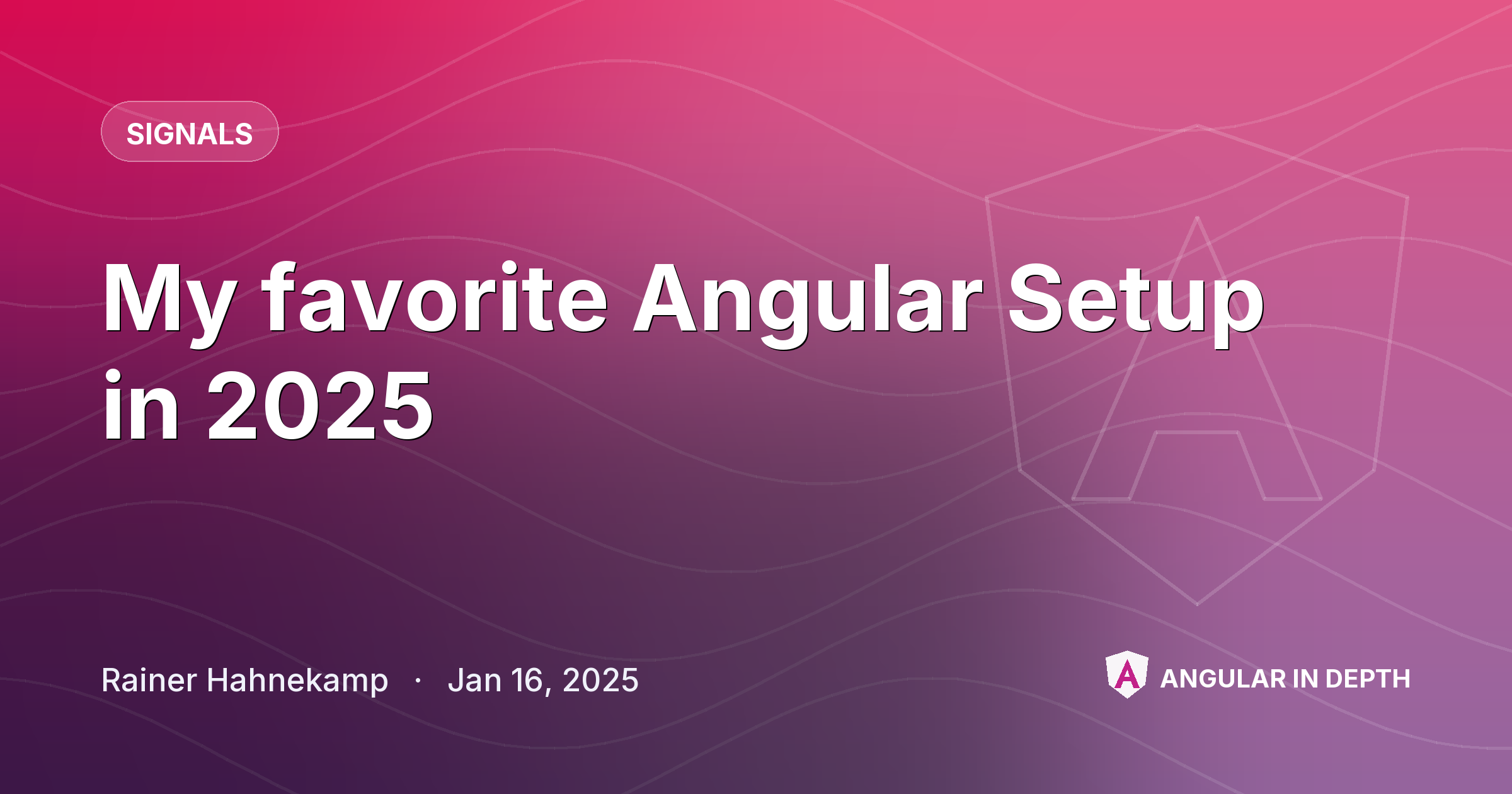 My favorite Angular Setup in 2025 My favorite Angular Setup in 2025 — Signals article by Rainer Hahnekamp on Angular In Depth
