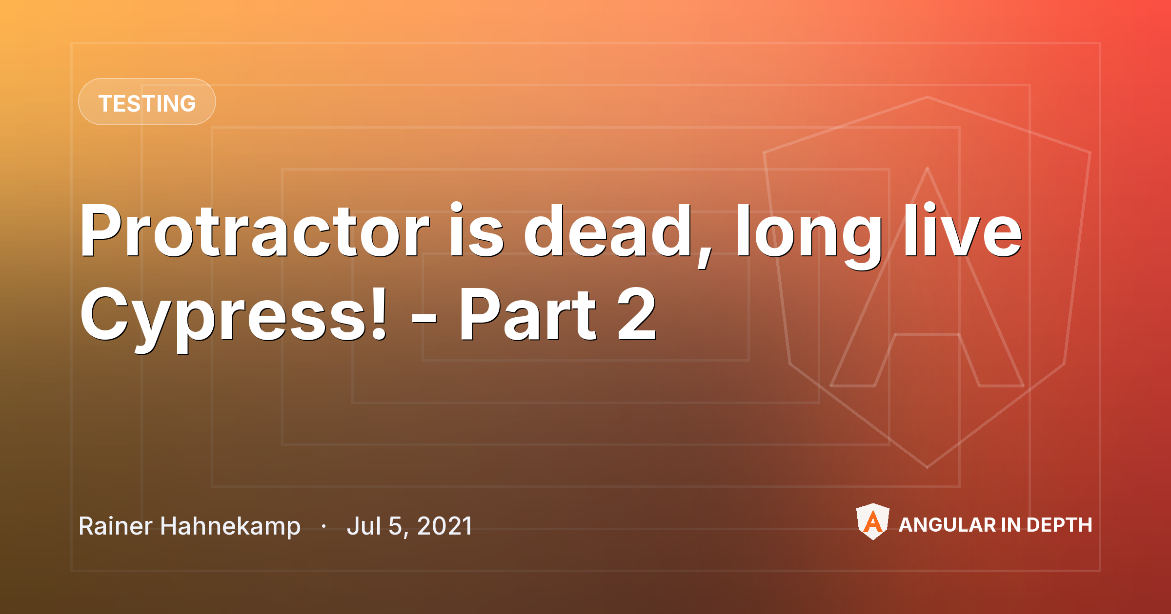 Protractor is dead, long live Cypress! - Part 2 Protractor is dead, long live Cypress! - Part 2 — Testing article by Rainer Hahnekamp on Angular In Depth