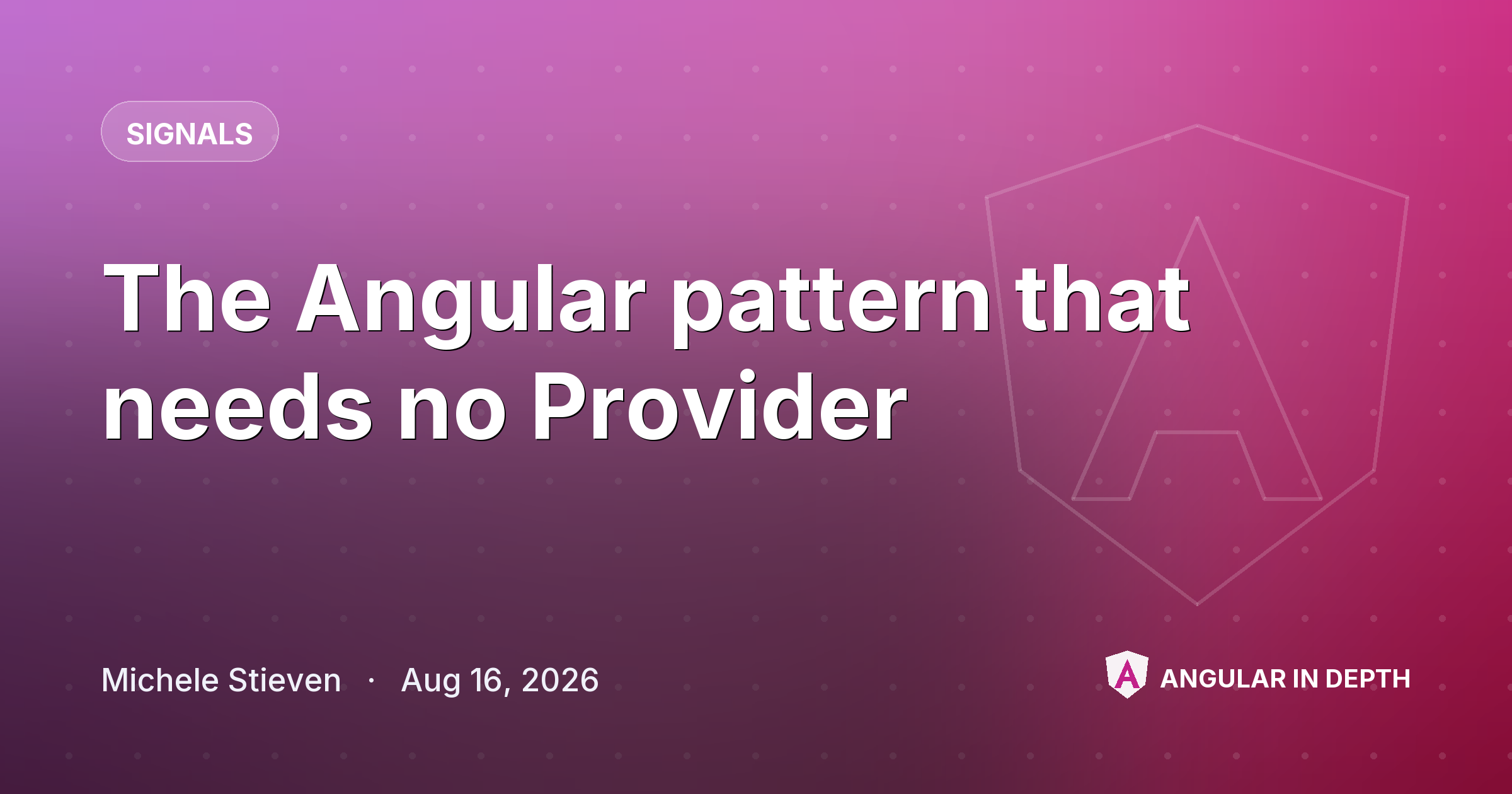 The Angular pattern that needs no Provider — Signals article by Michele Stieven on Angular In Depth