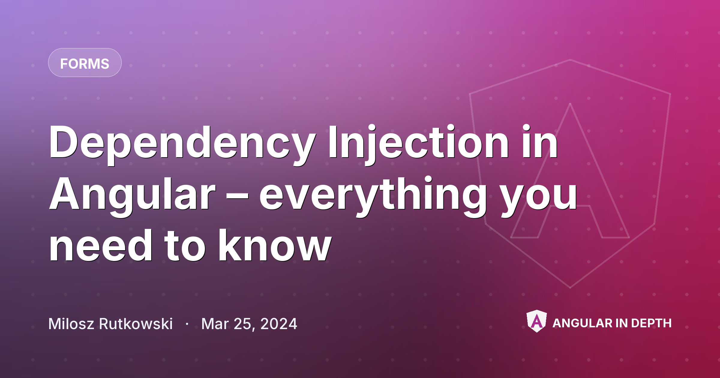 Dependency Injection in Angular – everything you need to know — Forms article by Milosz Rutkowski on Angular In Depth
