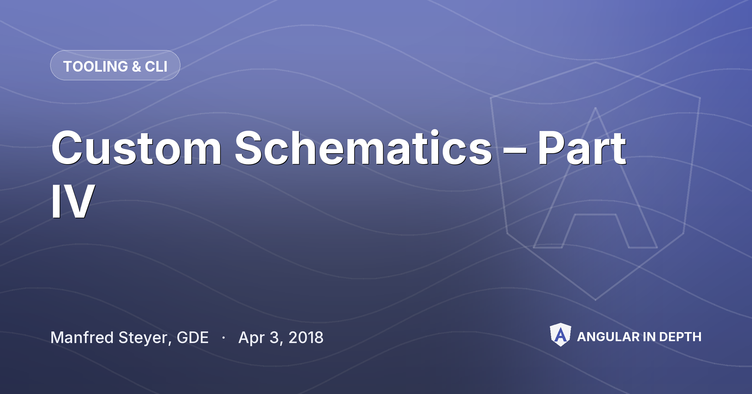 Custom Schematics – Part IV Custom Schematics – Part IV — Tooling & CLI article by Manfred Steyer, GDE on Angular In Depth