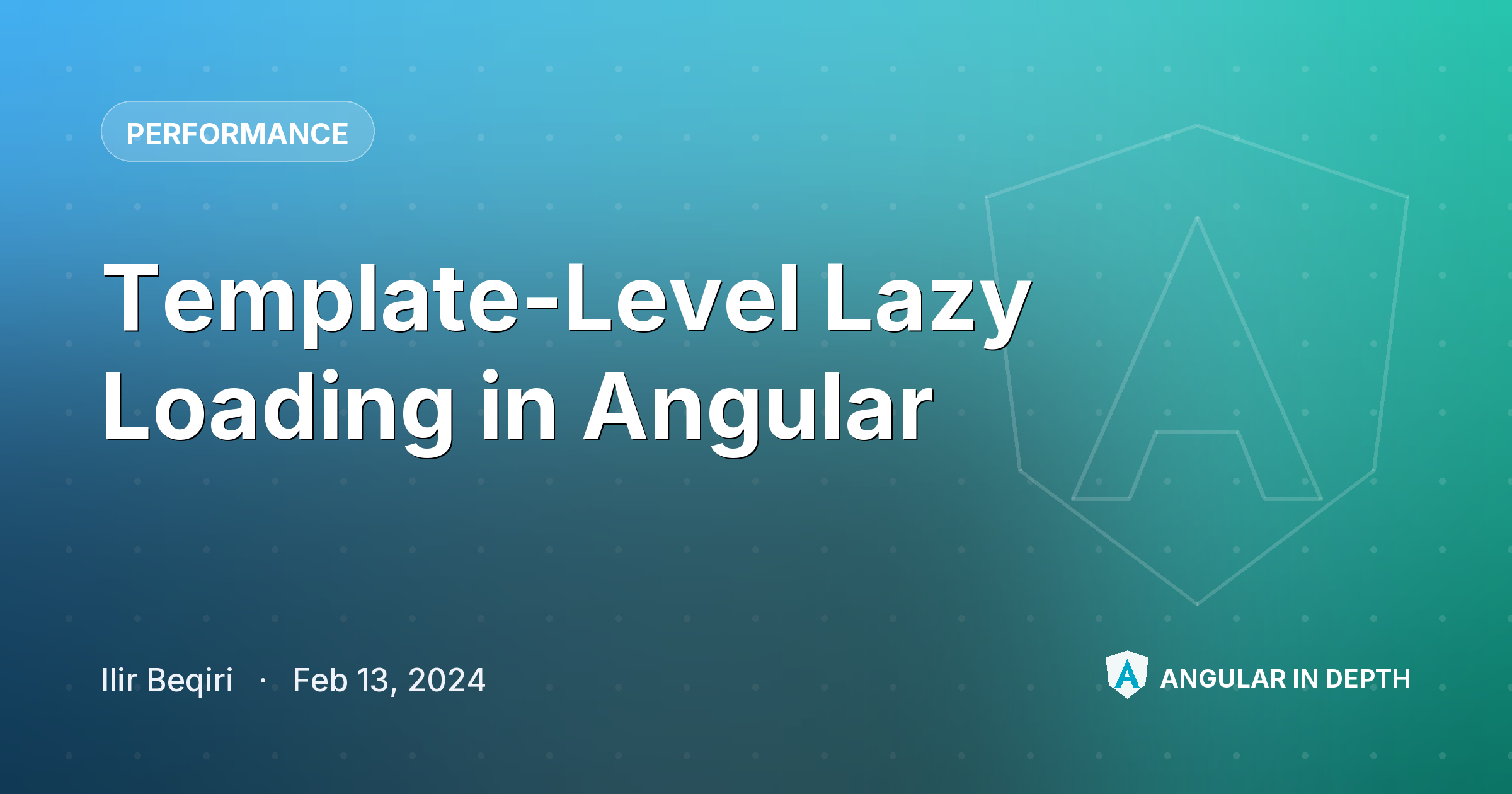 Template-Level Lazy Loading in Angular — Performance article by Ilir Beqiri on Angular In Depth