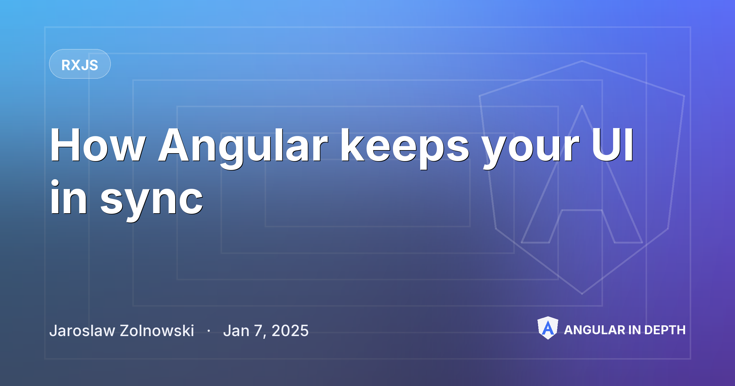 How Angular keeps your UI in sync — RxJS article by Jaroslaw Zolnowski on Angular In Depth