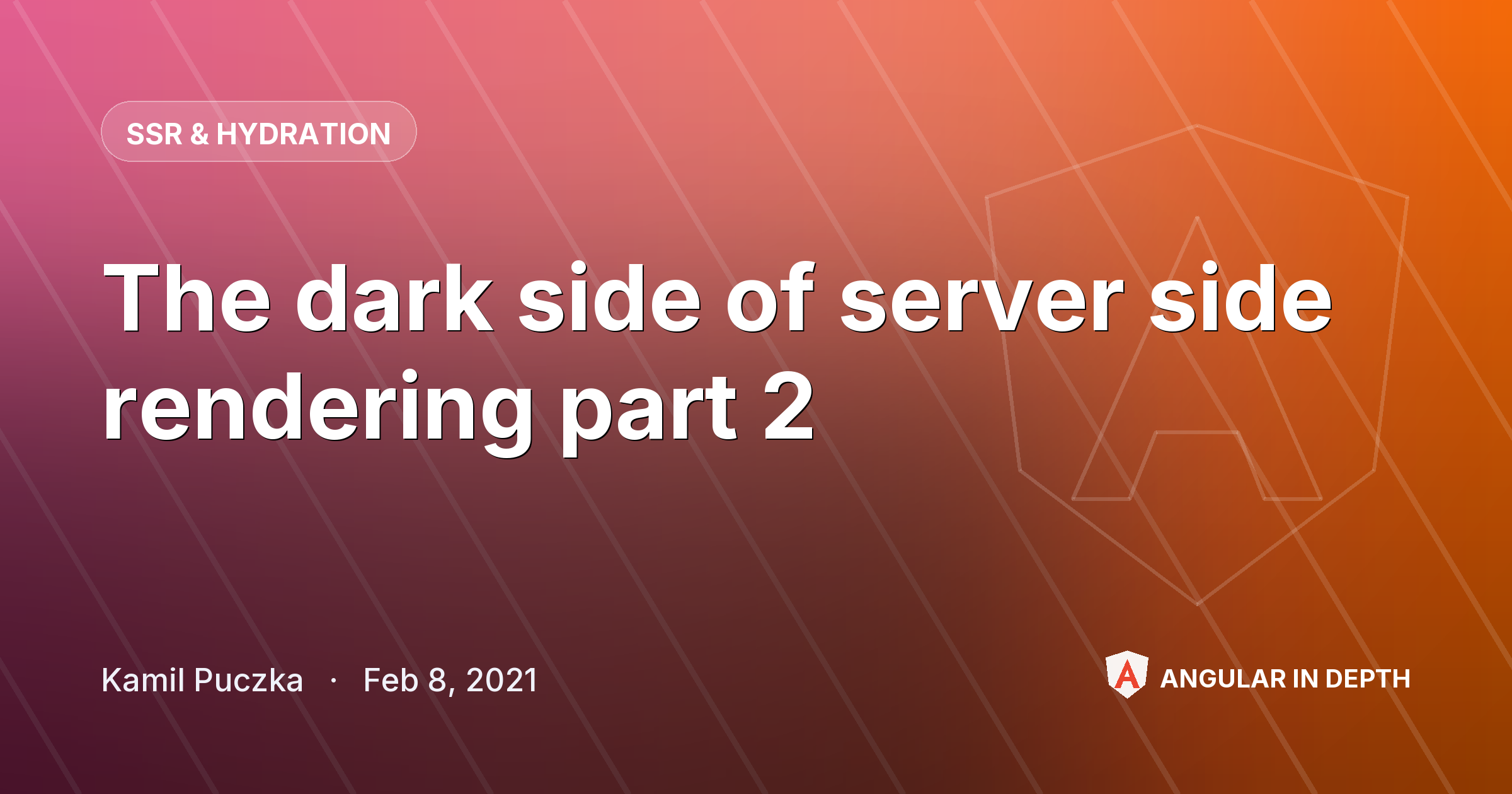 The dark side of server side rendering part 2 The dark side of server side rendering part 2 — SSR & Hydration article by Kamil Puczka on Angular In Depth