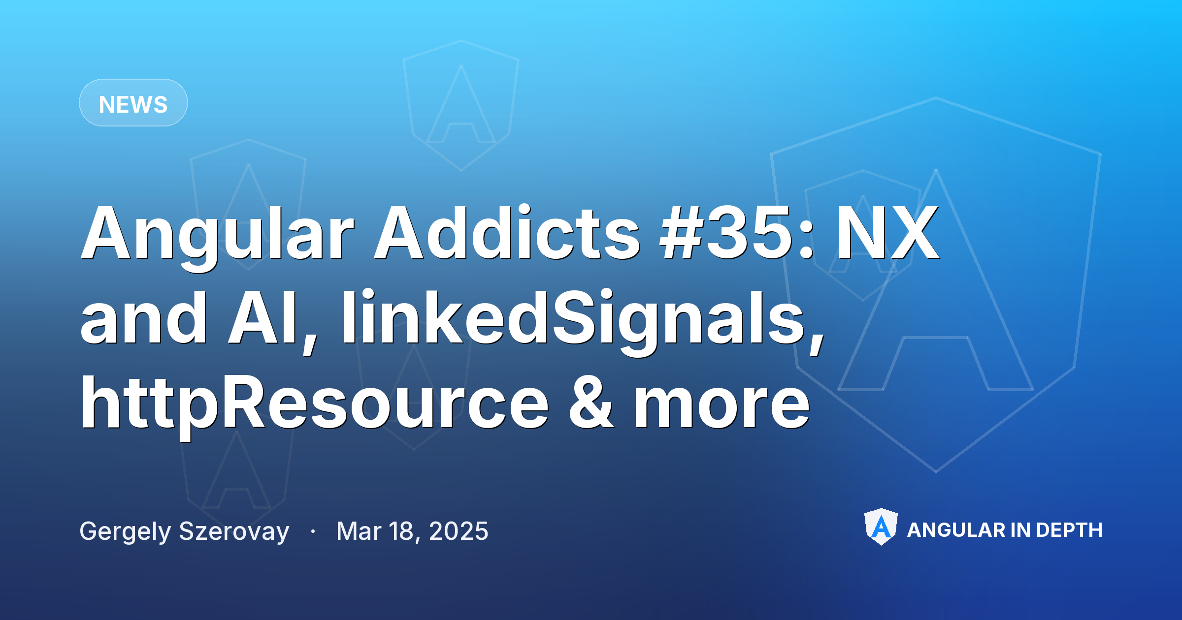 Angular Addicts #35: NX and AI, linkedSignals, httpResource & more Angular Addicts #35: NX and AI, linkedSignals, httpResource & more — News article by Gergely Szerovay on Angular In Depth