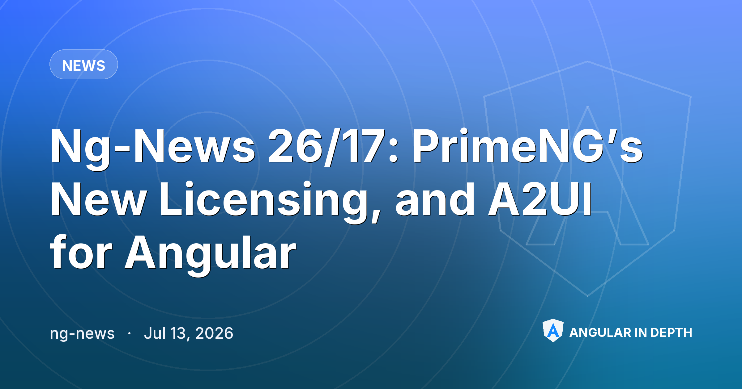 Ng-News 26/17: PrimeNG’s New Licensing, and A2UI for Angular — News article by ng-news on Angular In Depth