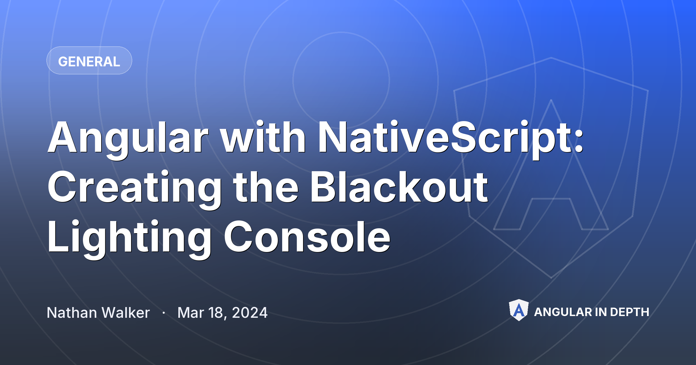 Angular with NativeScript: Creating the Blackout Lighting Console Angular with NativeScript: Creating the Blackout Lighting Console — General article by Nathan Walker on Angular In Depth