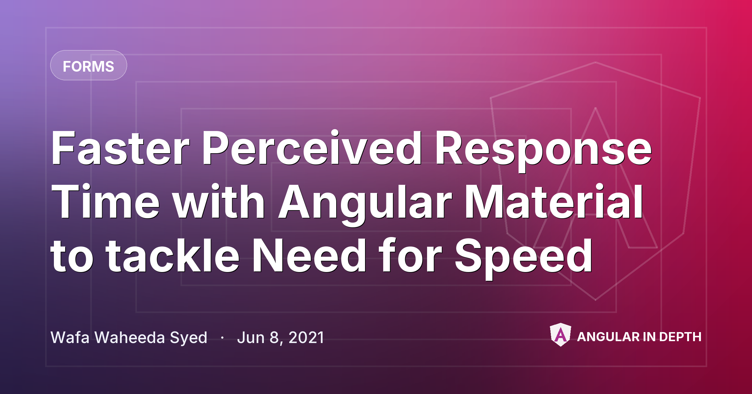 Faster Perceived Response Time with Angular Material to tackle Need for Speed Faster Perceived Response Time with Angular Material to tackle Need for Speed — Forms article by Wafa Waheeda Syed on Angular In Depth