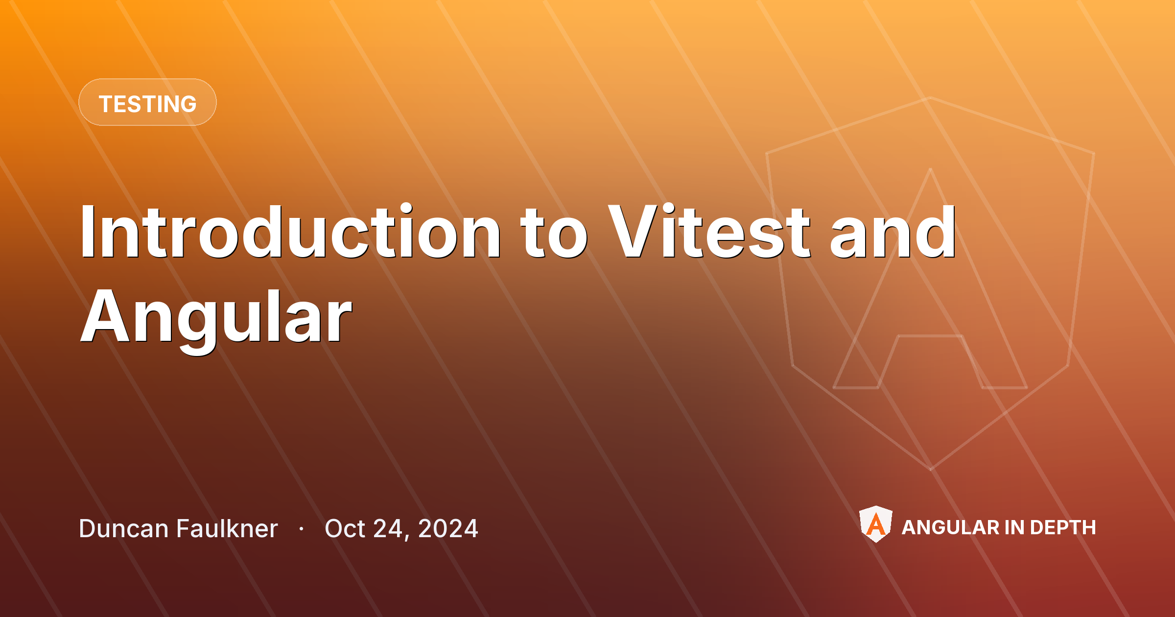 Introduction to Vitest and Angular — Testing article by Duncan Faulkner on Angular In Depth