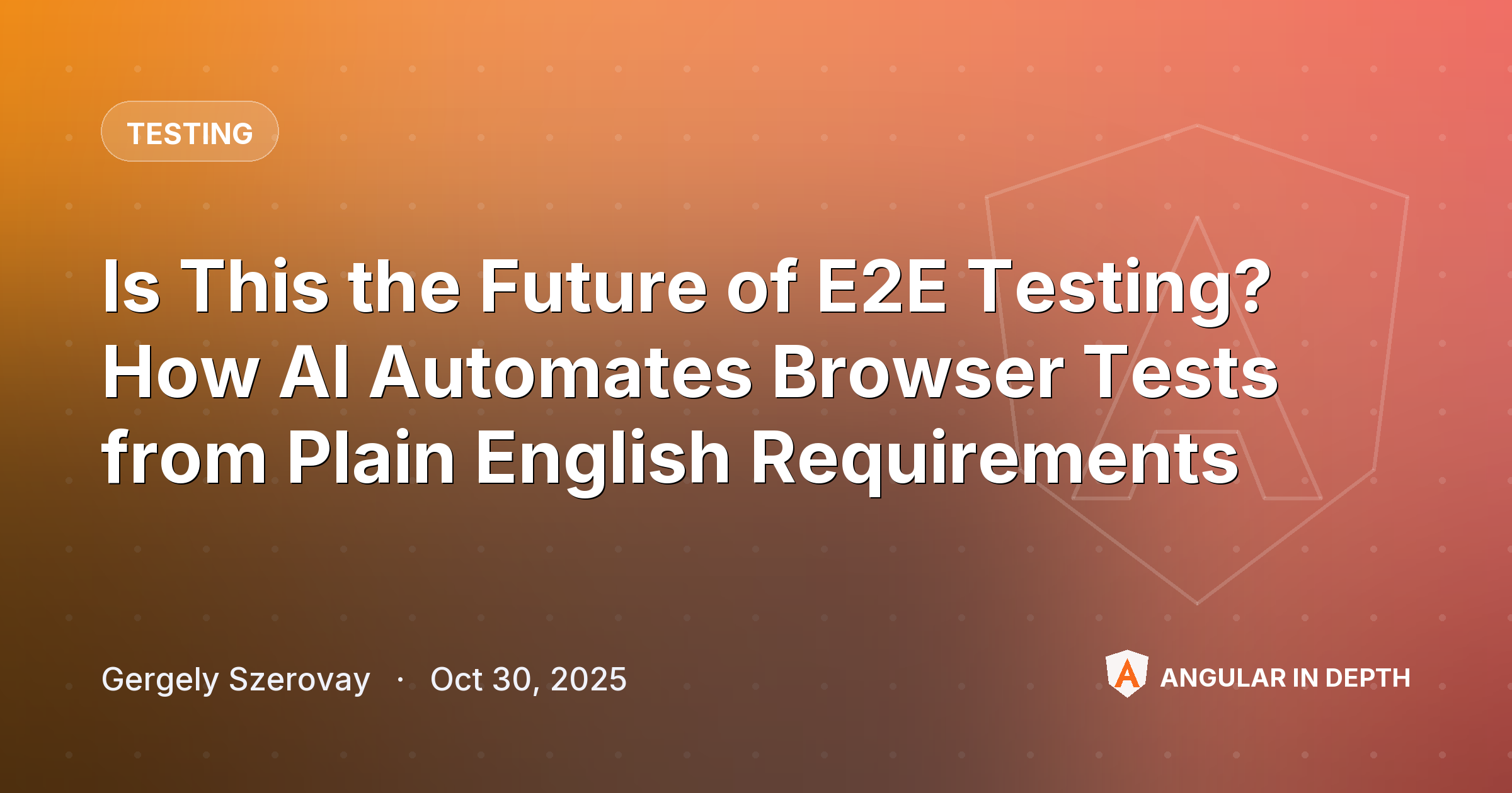 Is This the Future of E2E Testing? How AI Automates Browser Tests from Plain English Requirements Is This the Future of E2E Testing? How AI Automates Browser Tests from Plain English Requirements — Testing article by Gergely Szerovay on Angular In Depth