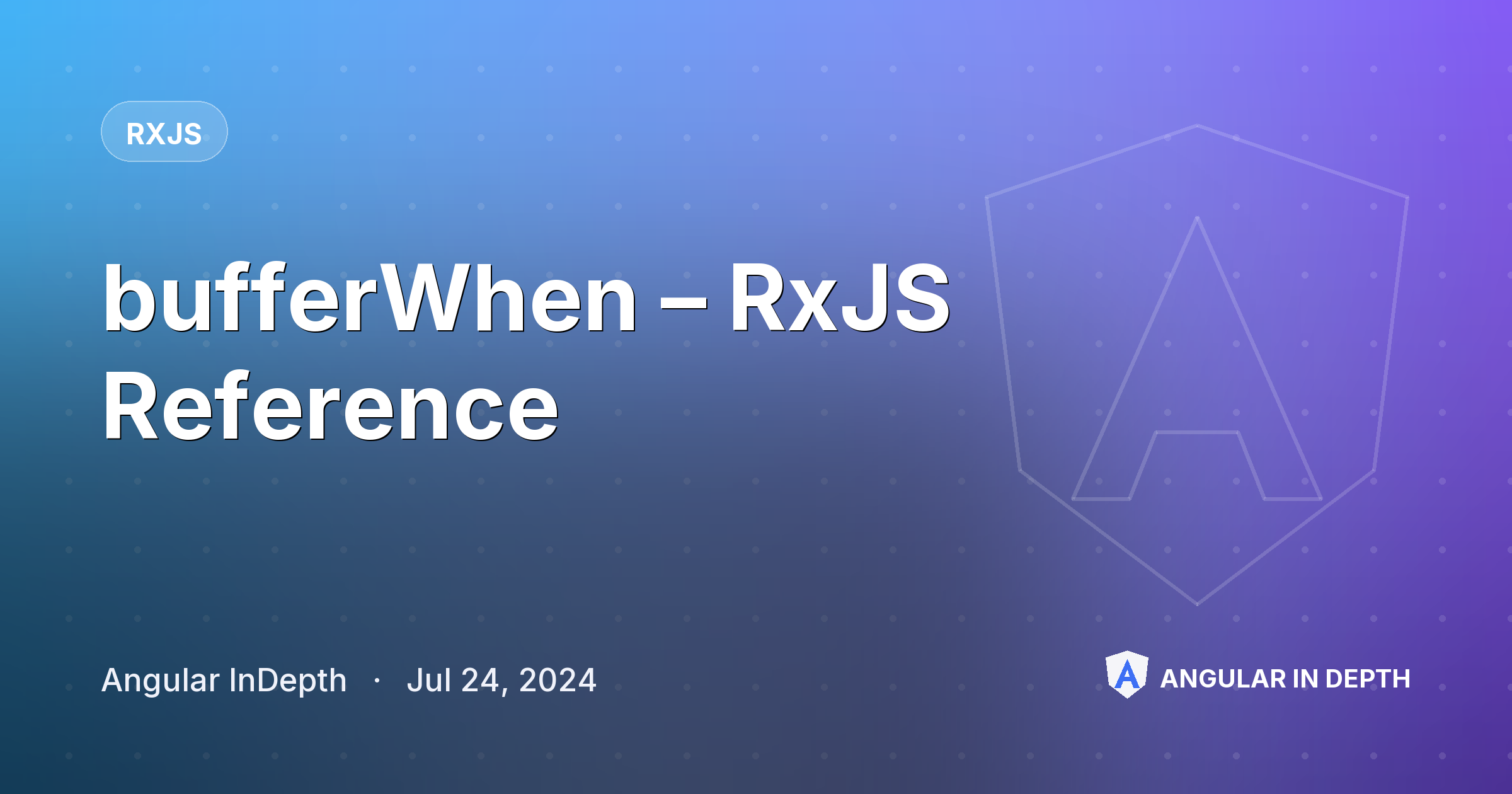 bufferWhen – RxJS Reference — RxJS article by Angular InDepth on Angular In Depth