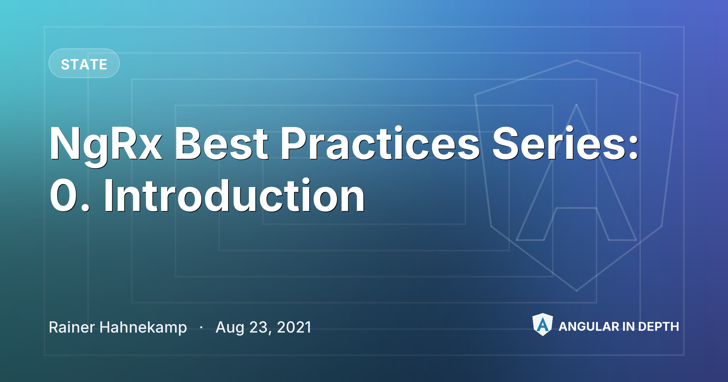 NgRx Best Practices Series: 0. Introduction NgRx Best Practices Series: 0. Introduction — State article by Rainer Hahnekamp on Angular In Depth