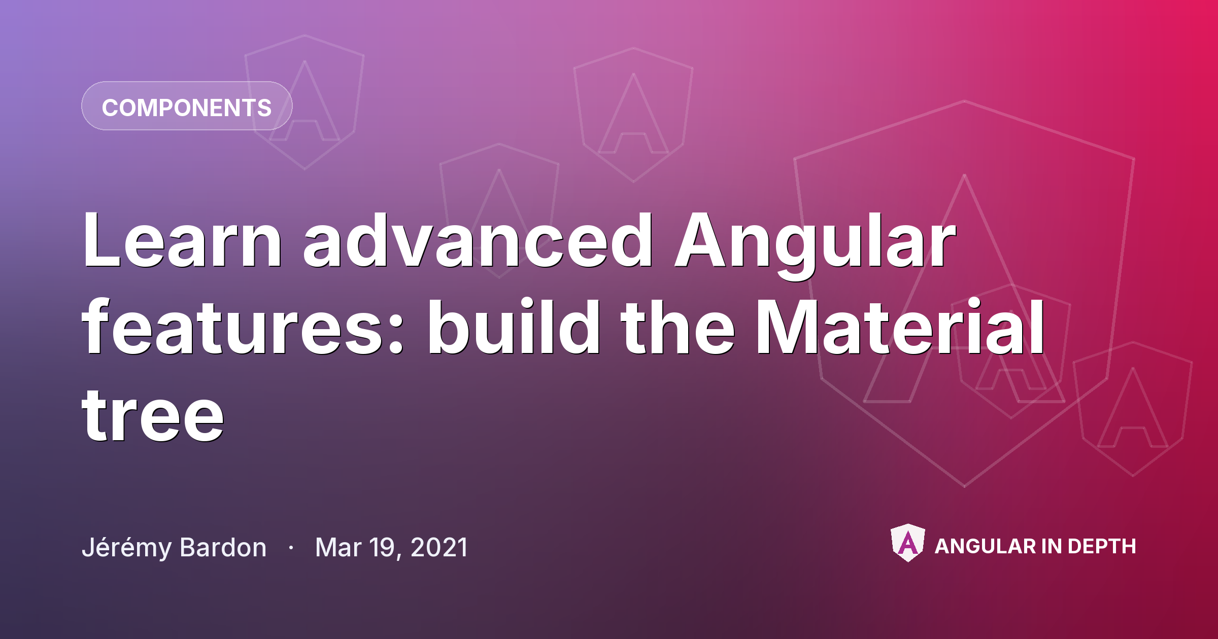 Learn advanced Angular features: build the Material tree Learn advanced Angular features: build the Material tree — Components article by Jérémy Bardon on Angular In Depth