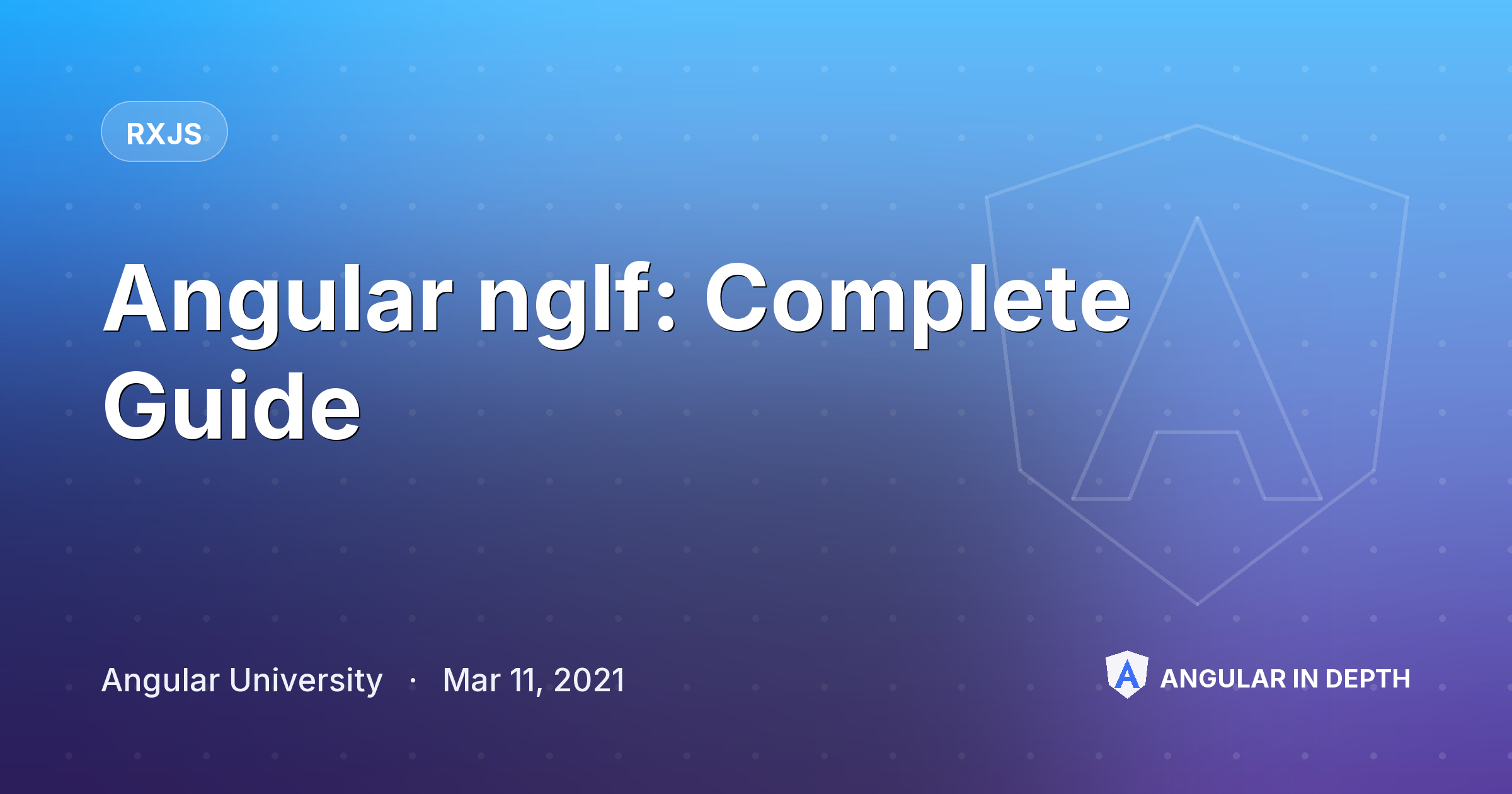 Angular ngIf: Complete Guide — RxJS article by Angular University on Angular In Depth