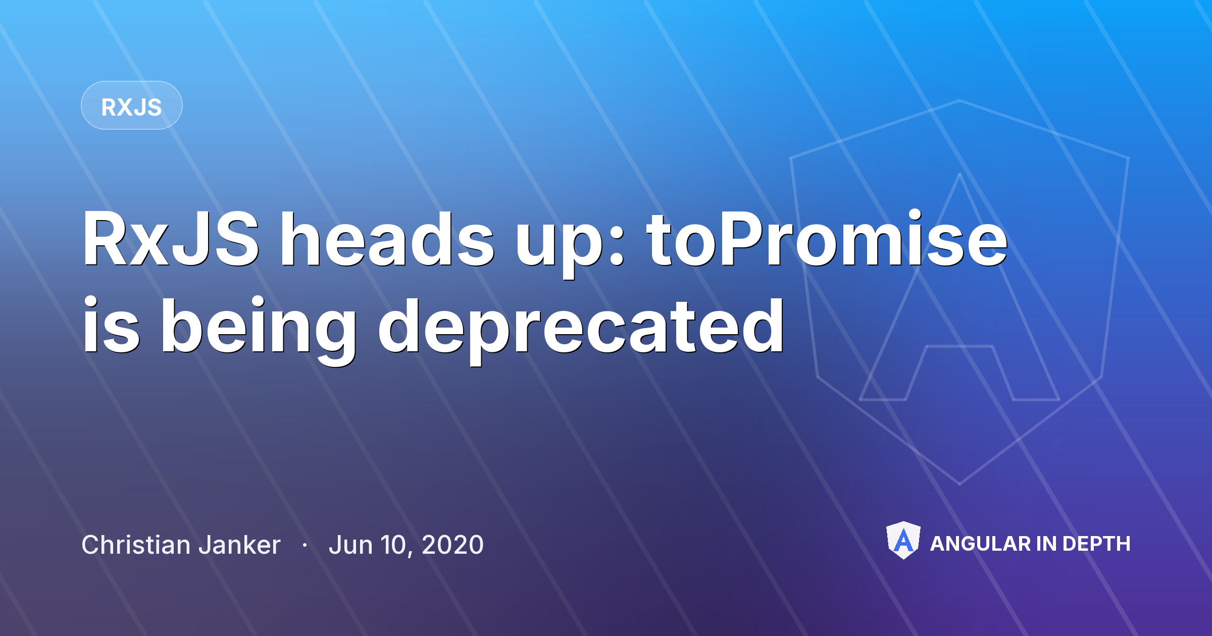 RxJS heads up: toPromise is being deprecated RxJS heads up: toPromise is being deprecated — RxJS article by Christian Janker on Angular In Depth