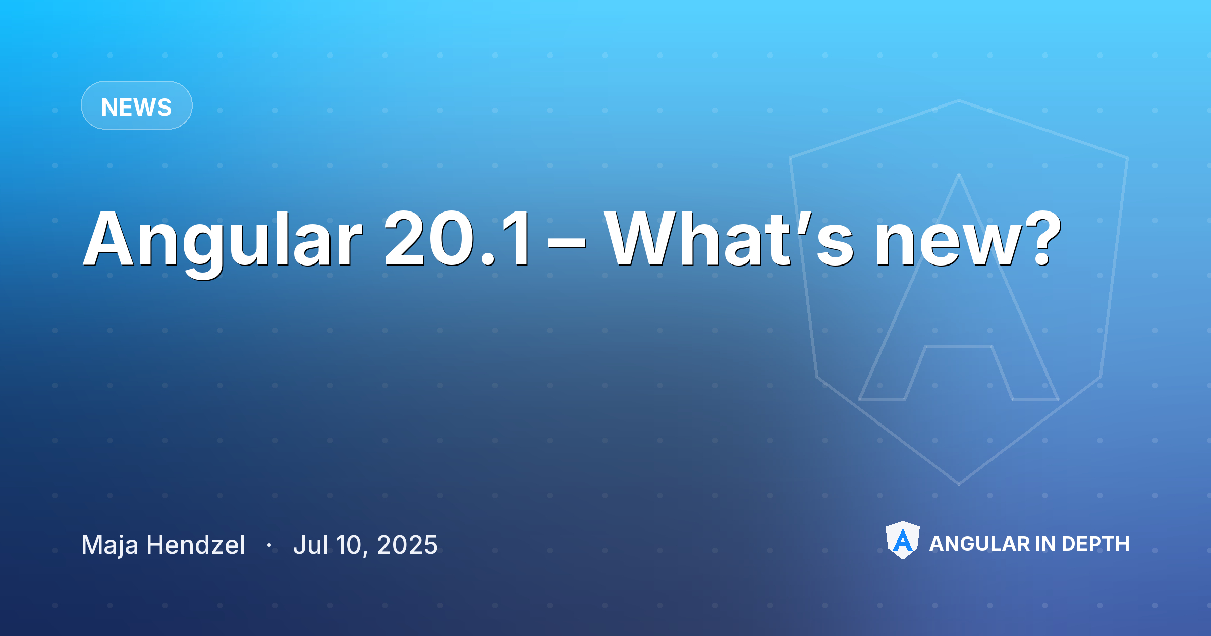 Angular 20.1 – What’s new? Angular 20.1 – What’s new? — News article by Maja Hendzel on Angular In Depth