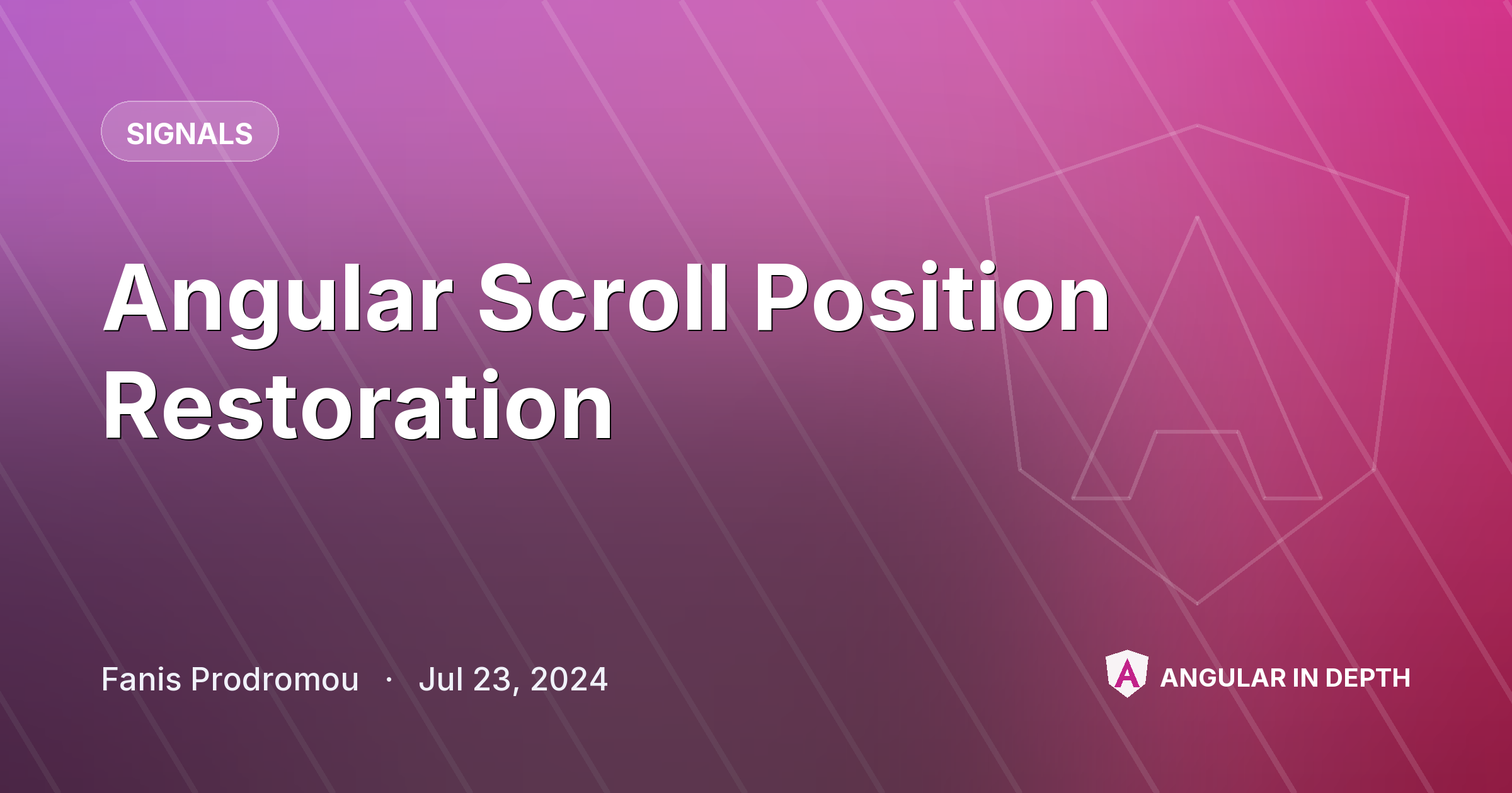Angular Scroll Position Restoration — Signals article by Fanis Prodromou on Angular In Depth